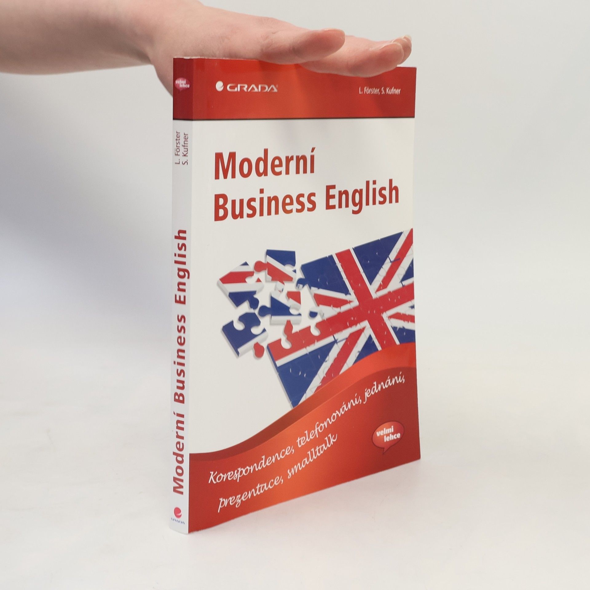 Sabina Kufner Moderní business English: korespondence, telefonování, jednání, prezentace, smalltalk