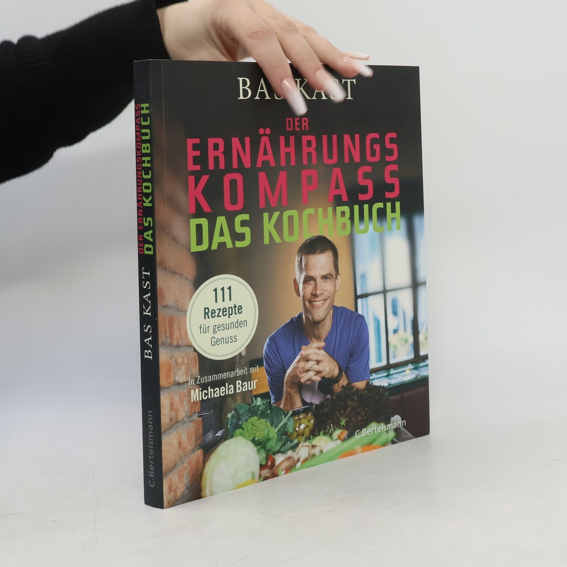 Bas Kast Der Ernährungskompass - Das Kochbuch