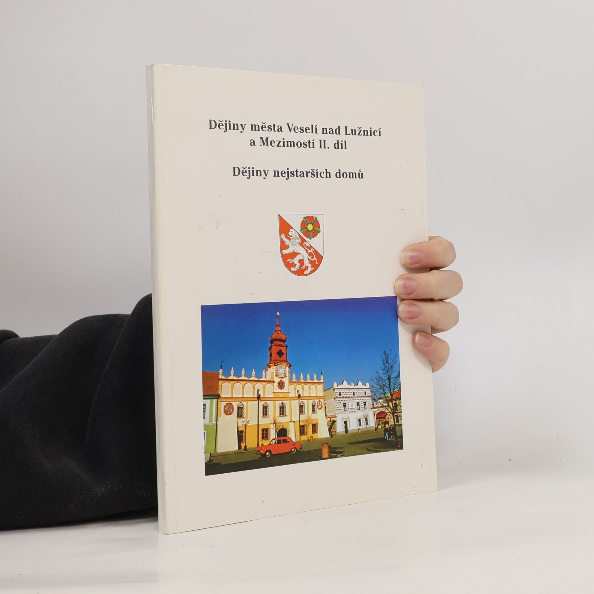 AA.VV. Dějiny města Veselí nad Lužnicía Mezimostí II. díl. Dějiny nejstarších domů