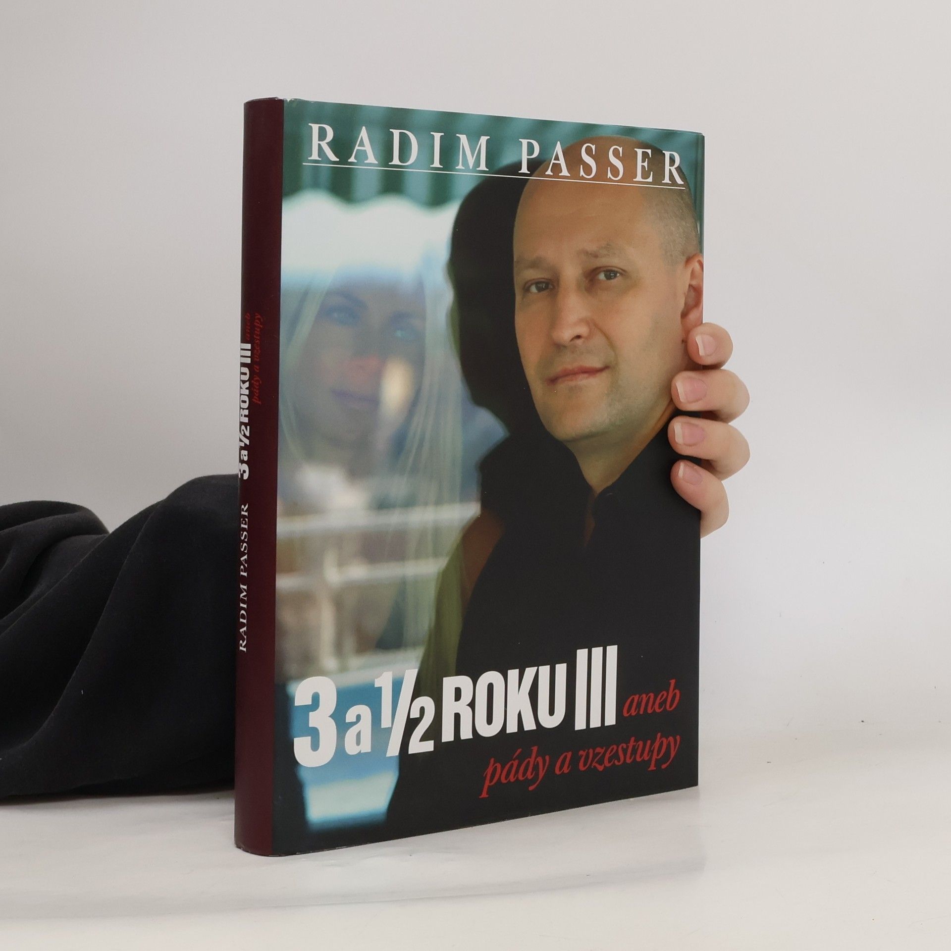 Radim Passer 3 a 1/2 roku III aneb pády a vzestupy