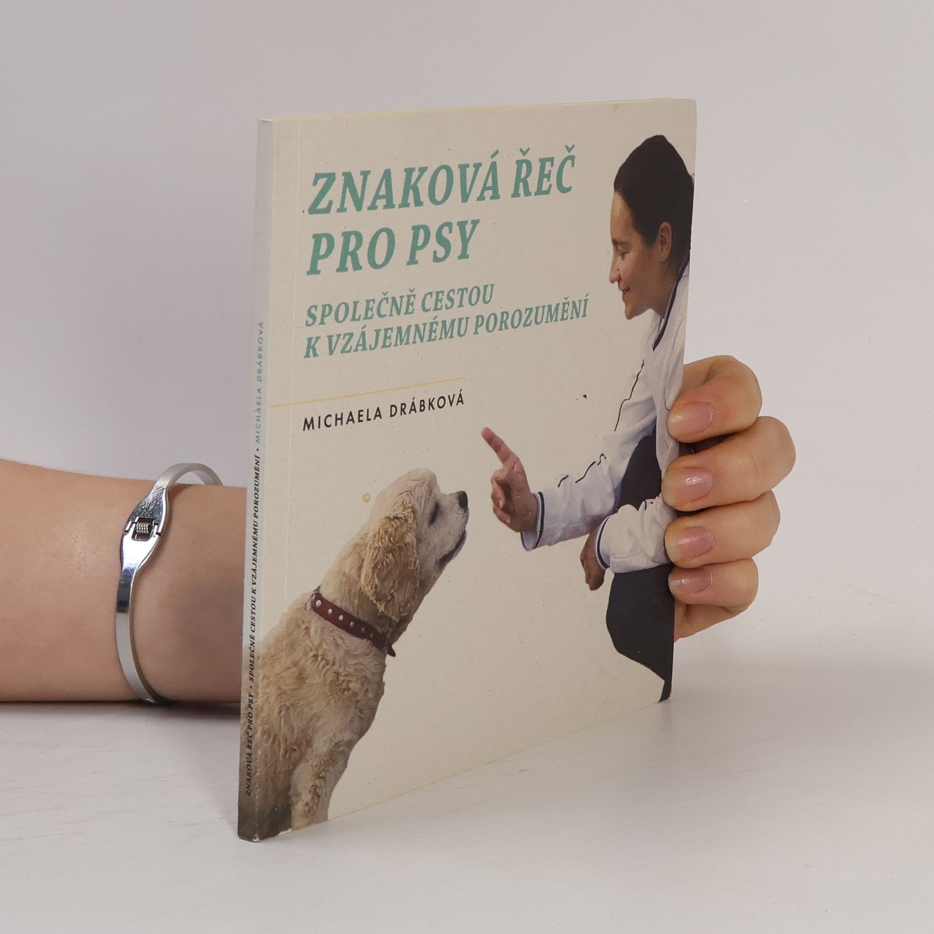 Michaela Drábková Znaková řeč pro psy: společně cestou k vzájemnému porozumění