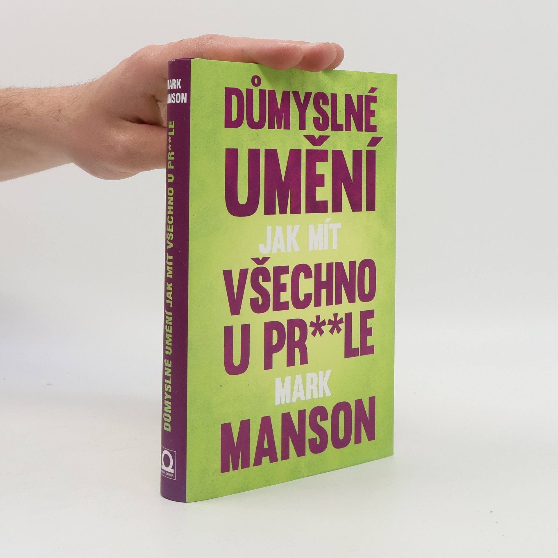 Mark Manson Důmyslné umění, jak mít všechno u pr**le