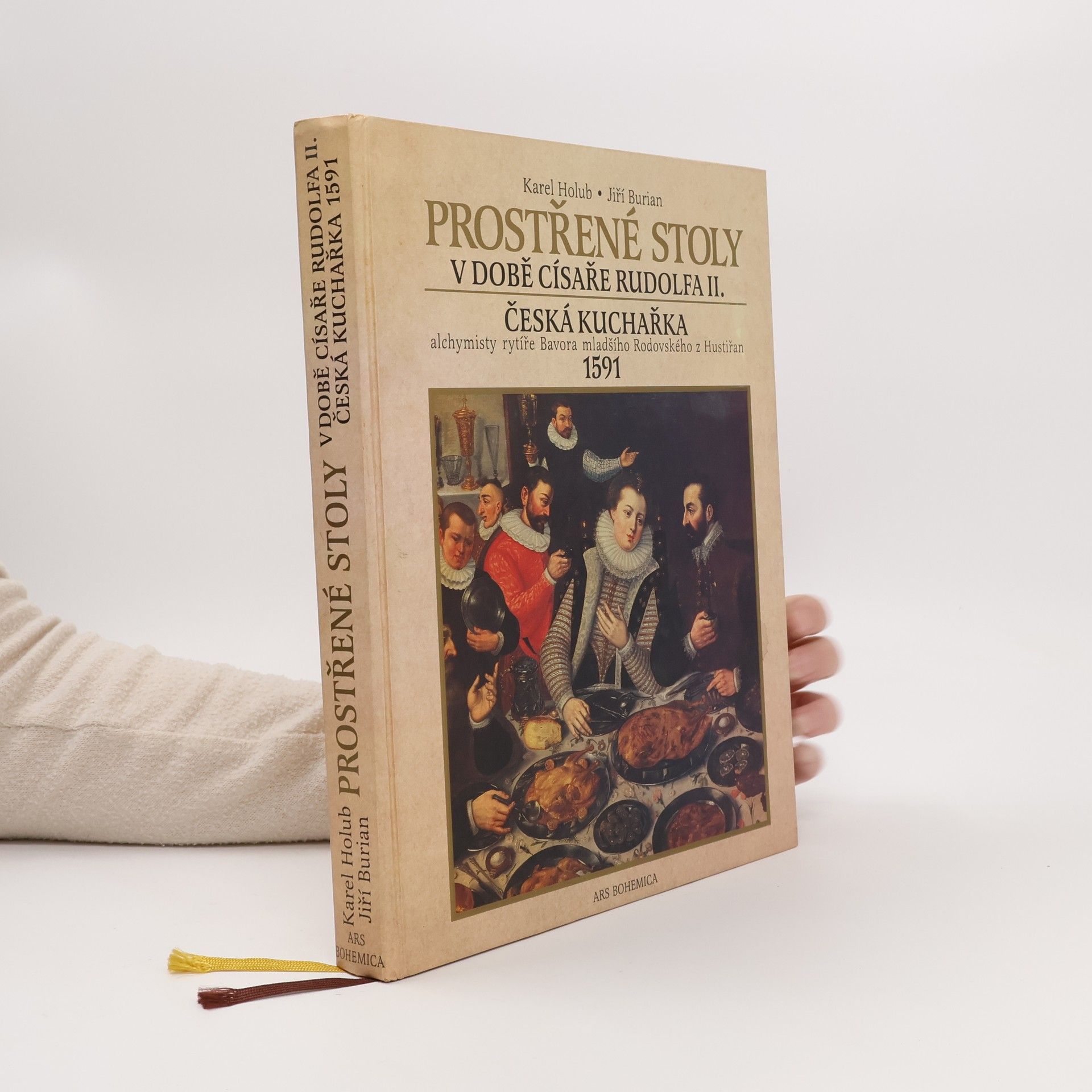 Jiří Burian Prostřené stoly v době císaře Rudolfa II. Česká kuchařka alchymisty rytíře Bavora mladšího Rodovského z Hustiřan z roku 1591