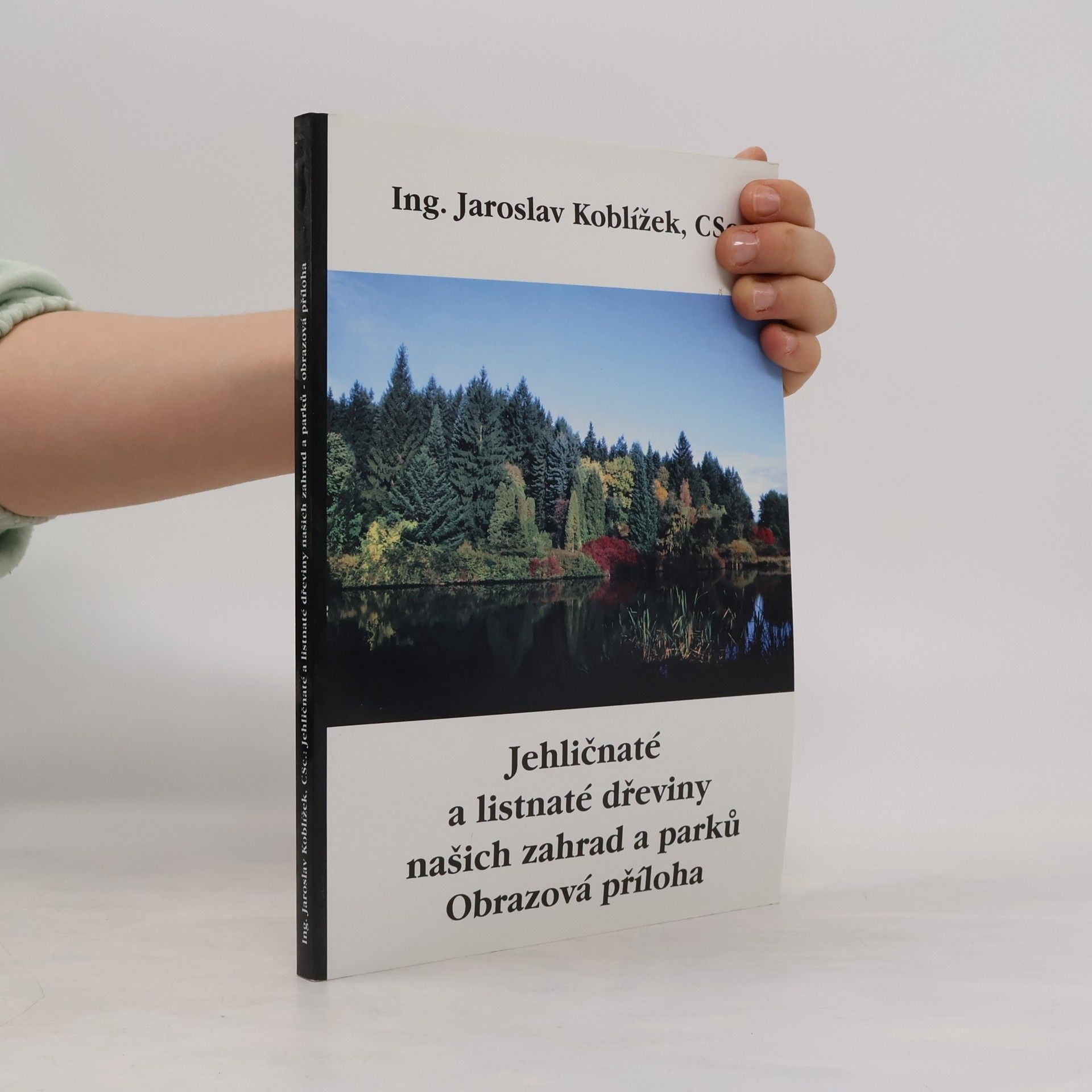 Jehličnaté a listnaté dřeviny našich zahrad a parků. Sv. 2, Obrazová příloha
