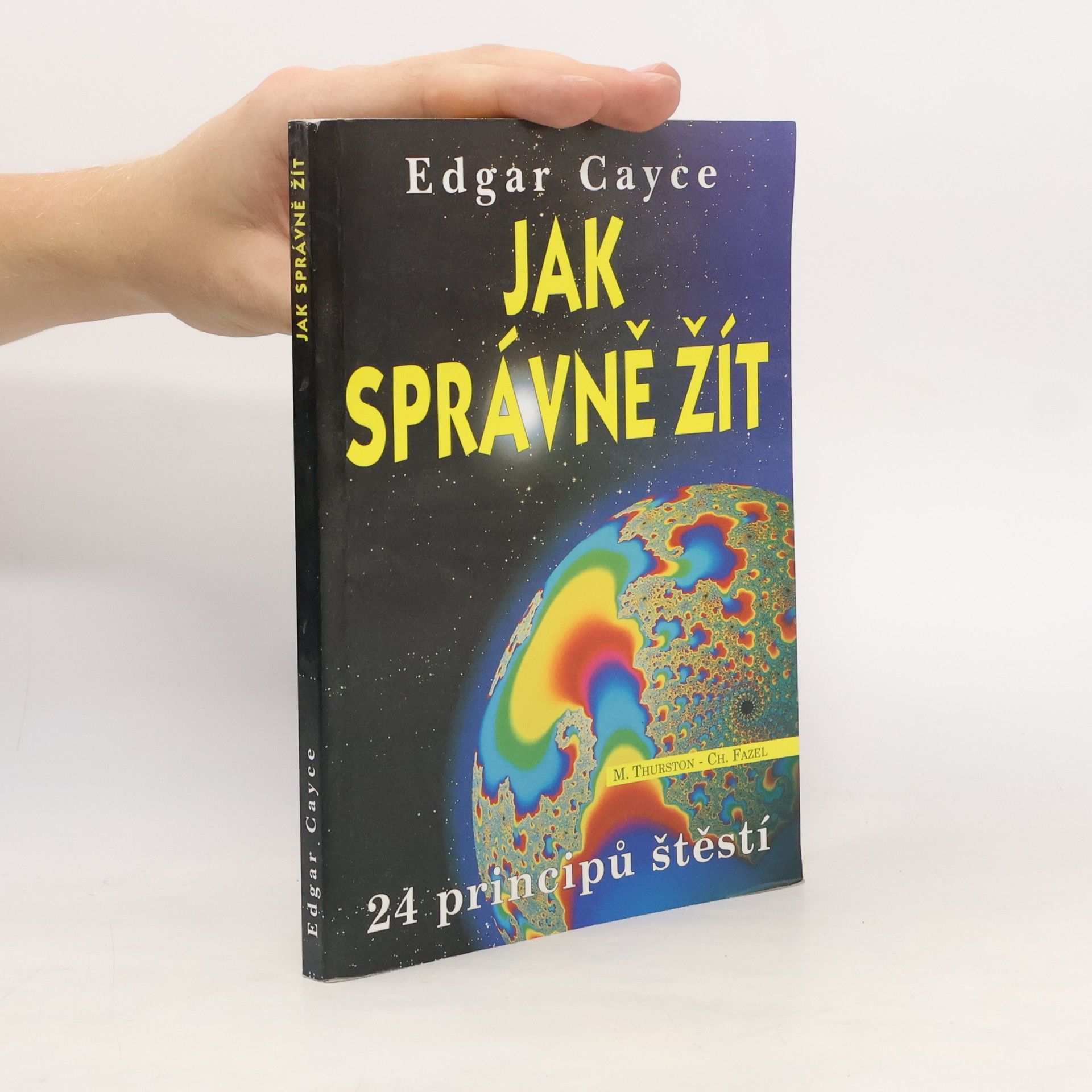 Edgar Evans Cayce Jak správně žít : příručka o 24 principech