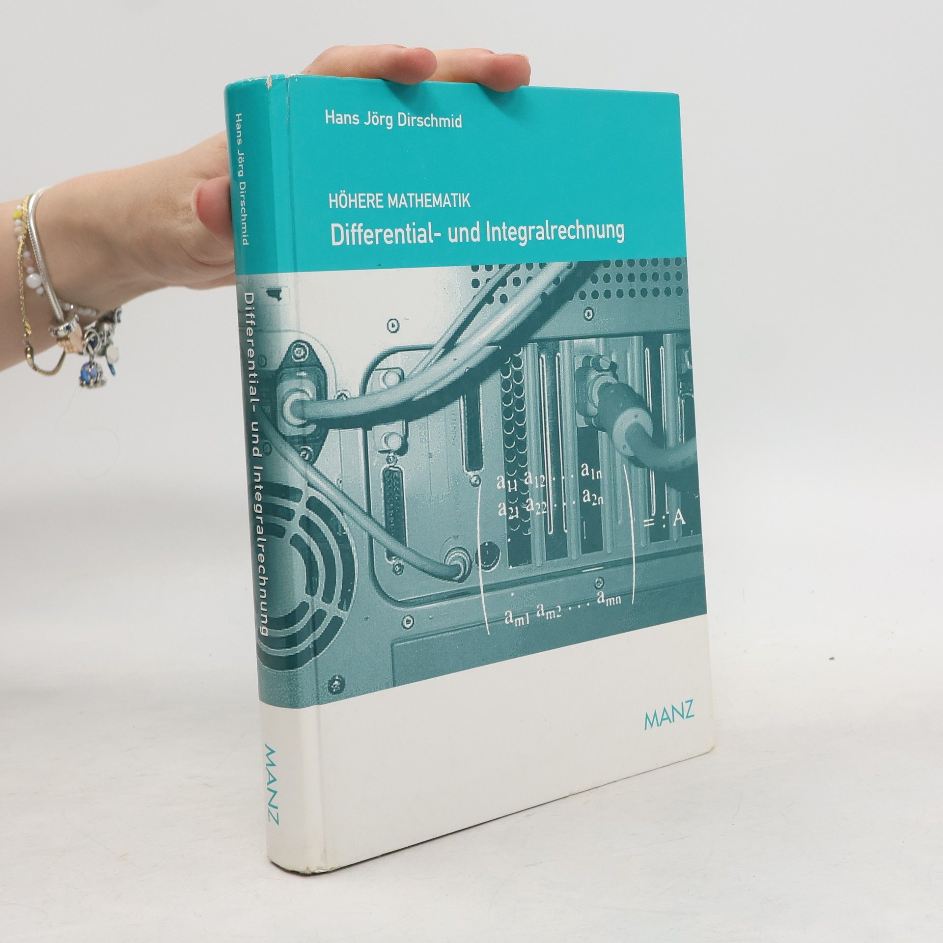 Hans Jörg Dirschmid Höhere Mathematik / Differential- und Integralrechnung