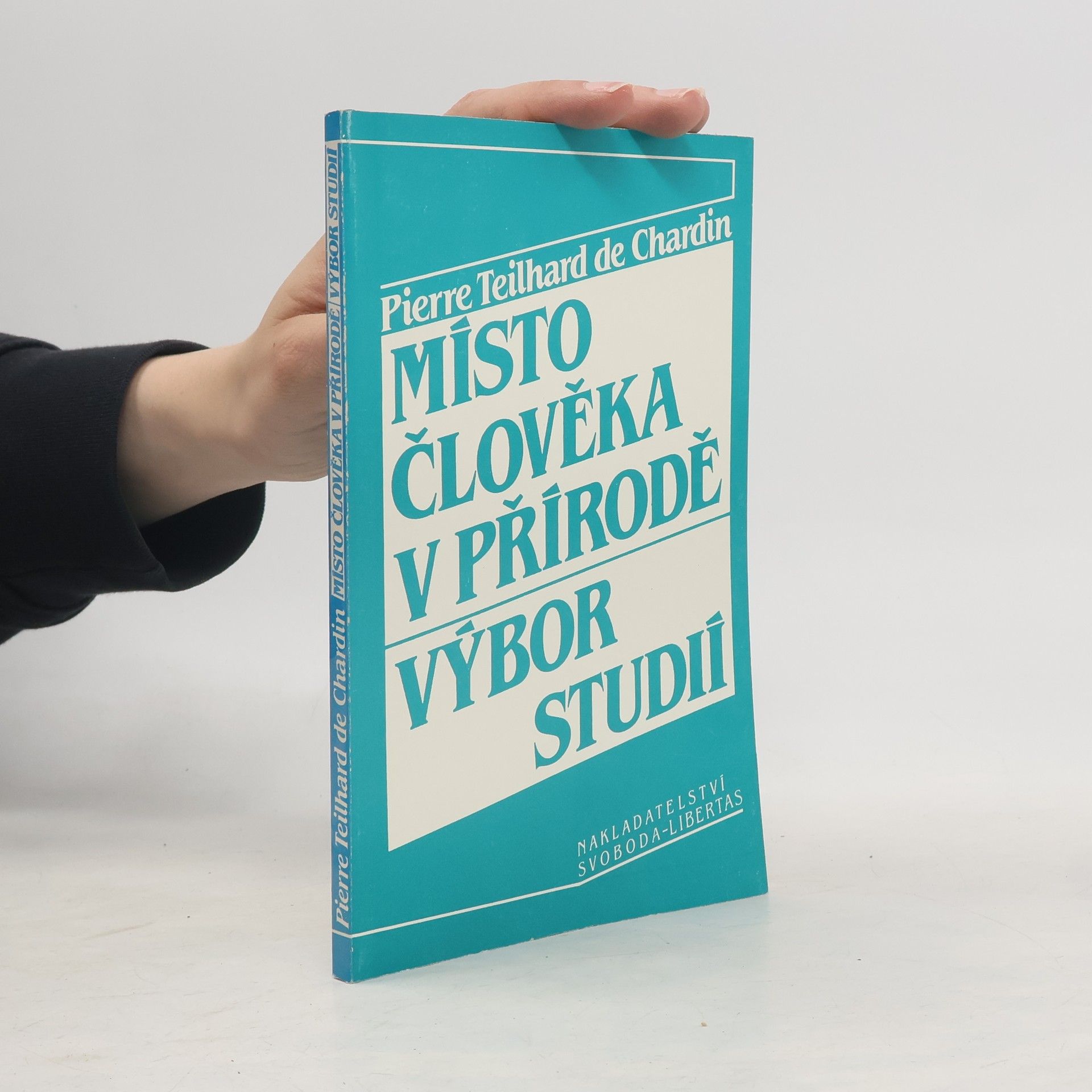 Pierre Teilhard de Chardin Místo člověka v přírodě: Výbor studií