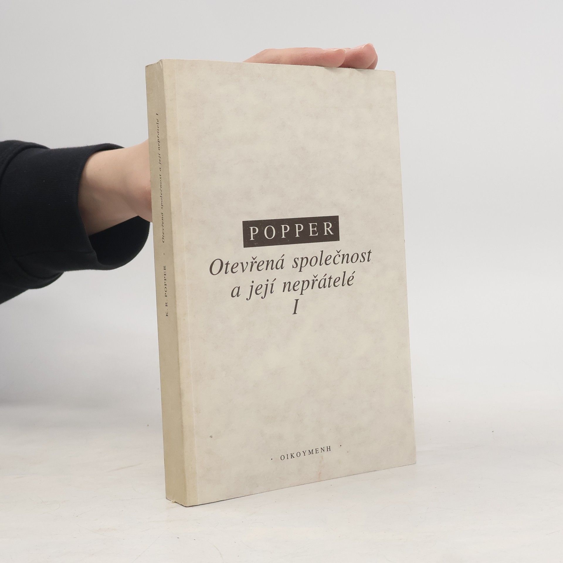 Karl Popper Otevřená společnost a její nepřátelé. I. Uhranutí Platónem