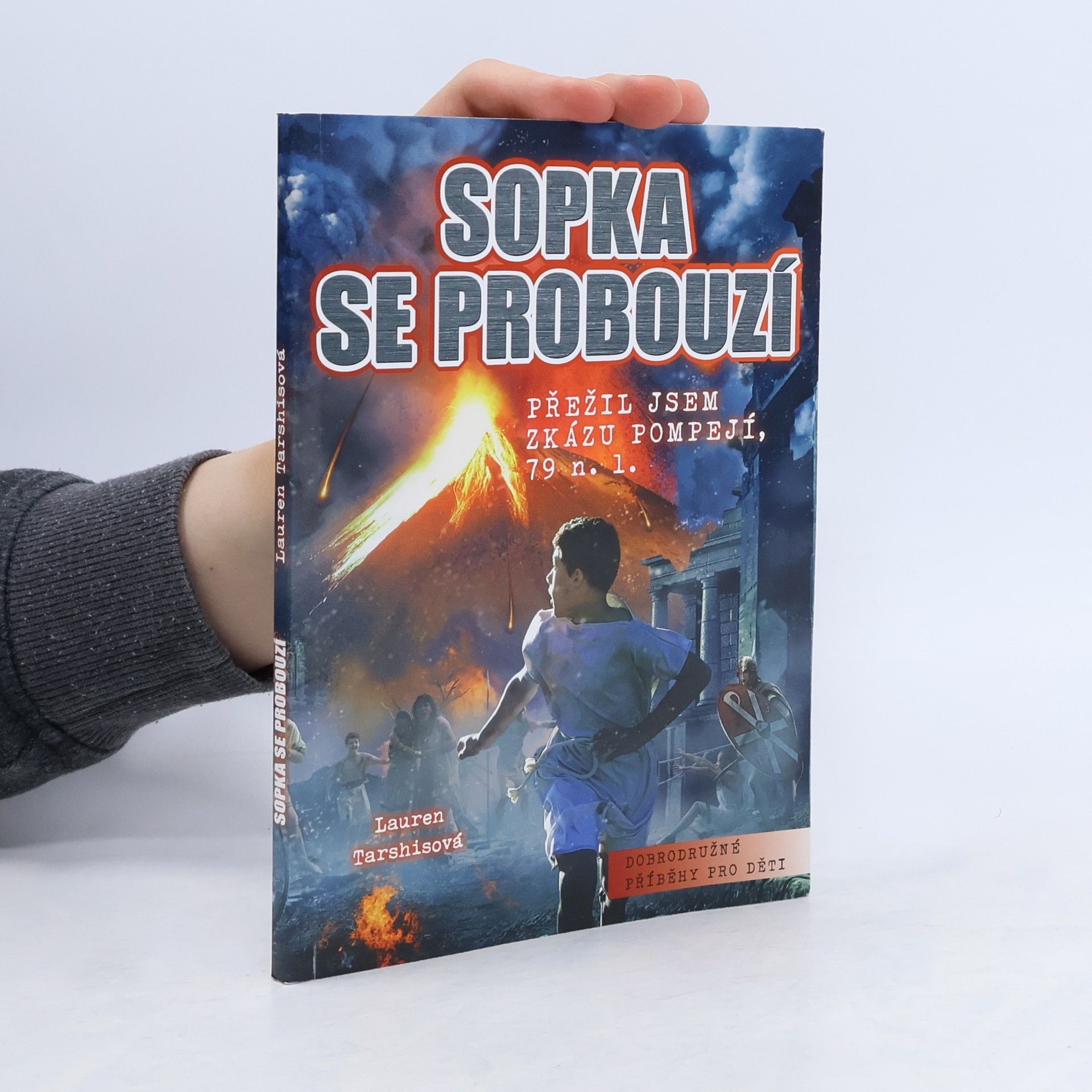 Lauren Tarshis Sopka se probouzí. Přežil jsem zkázu Pompejí, 79 n.l.