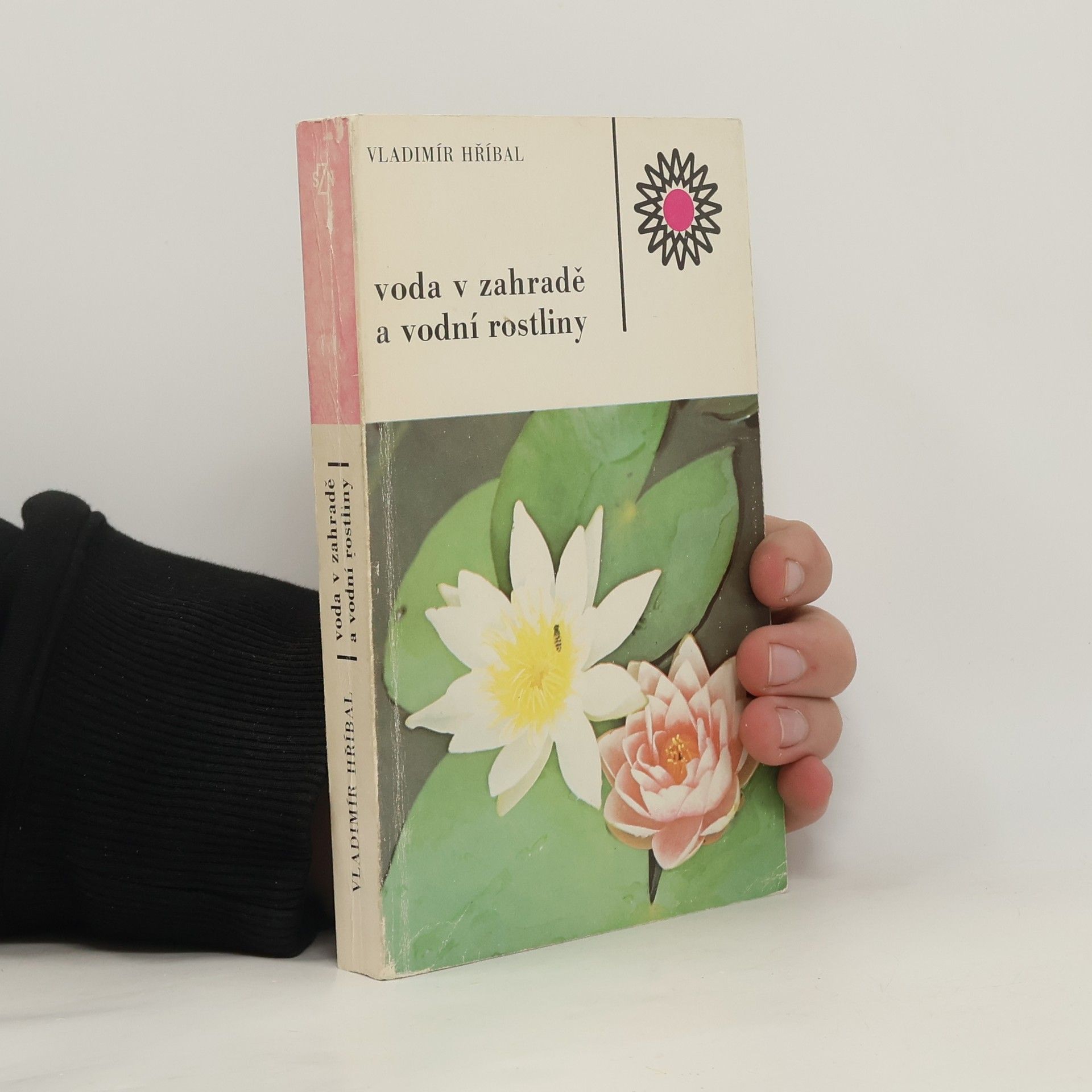 Vladimír Hříbal Voda v zahradě a vodní rostliny