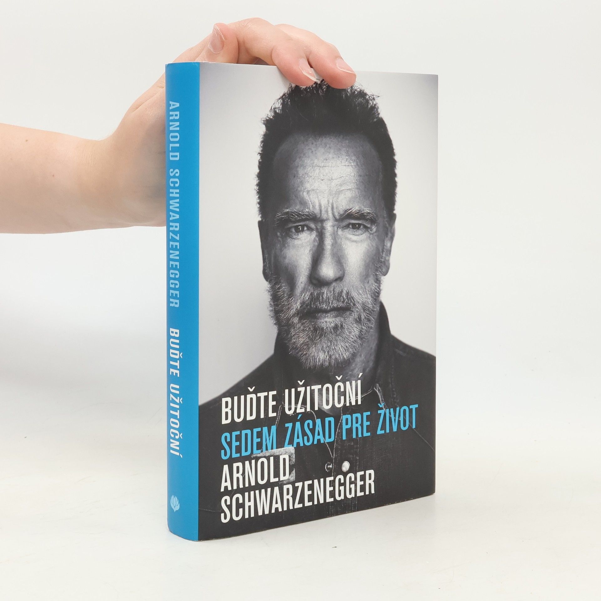 Arnold Schwarzenegger Buďte užitoční: Sedem zásad pre život