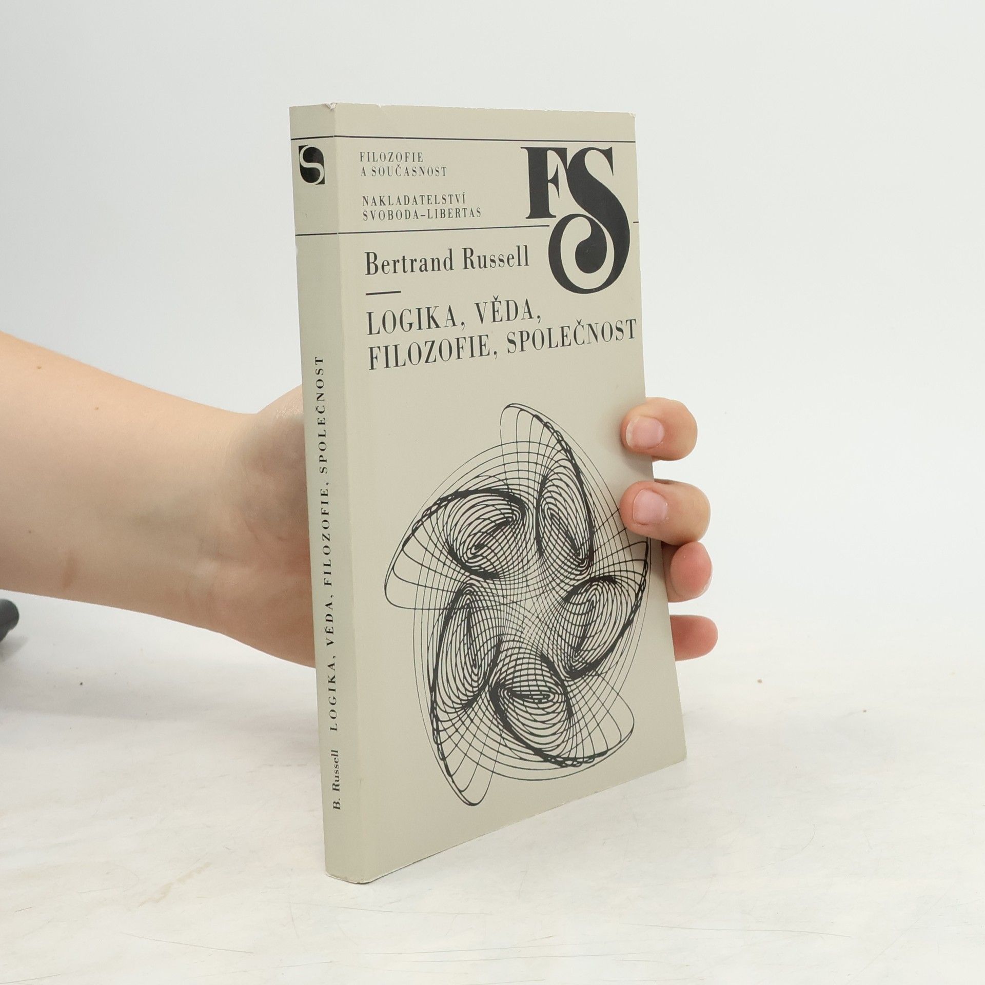 Bertrand Russell Logika, věda, filozofie, společnost