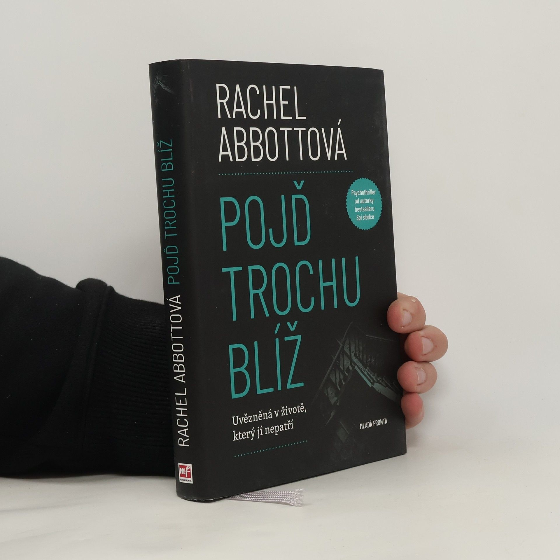 Rachel Abbott Pojď trochu blíž