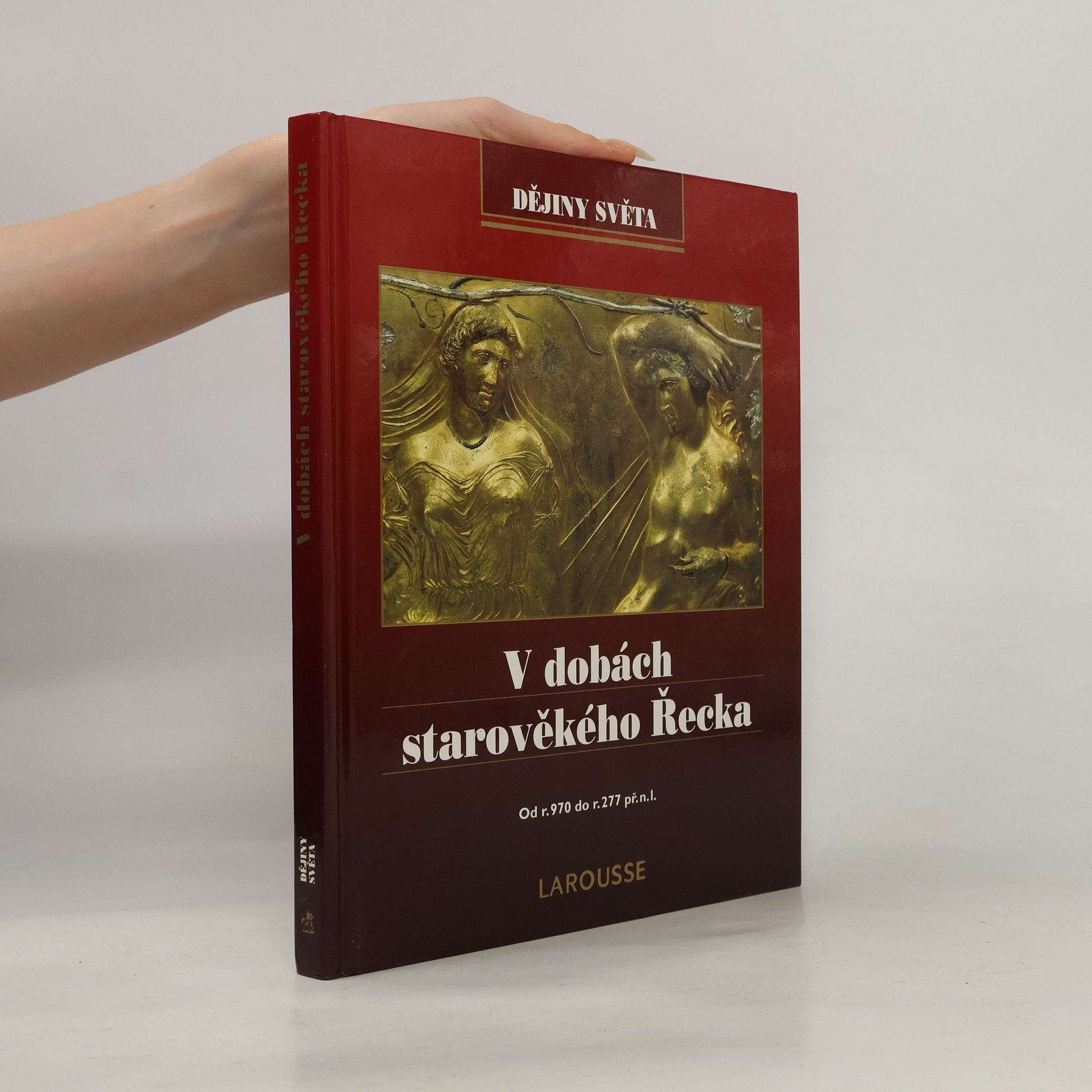 Alena Marhavá V dobách starověkého Řecka : od r. 970 do r. 277 př.n.l.
