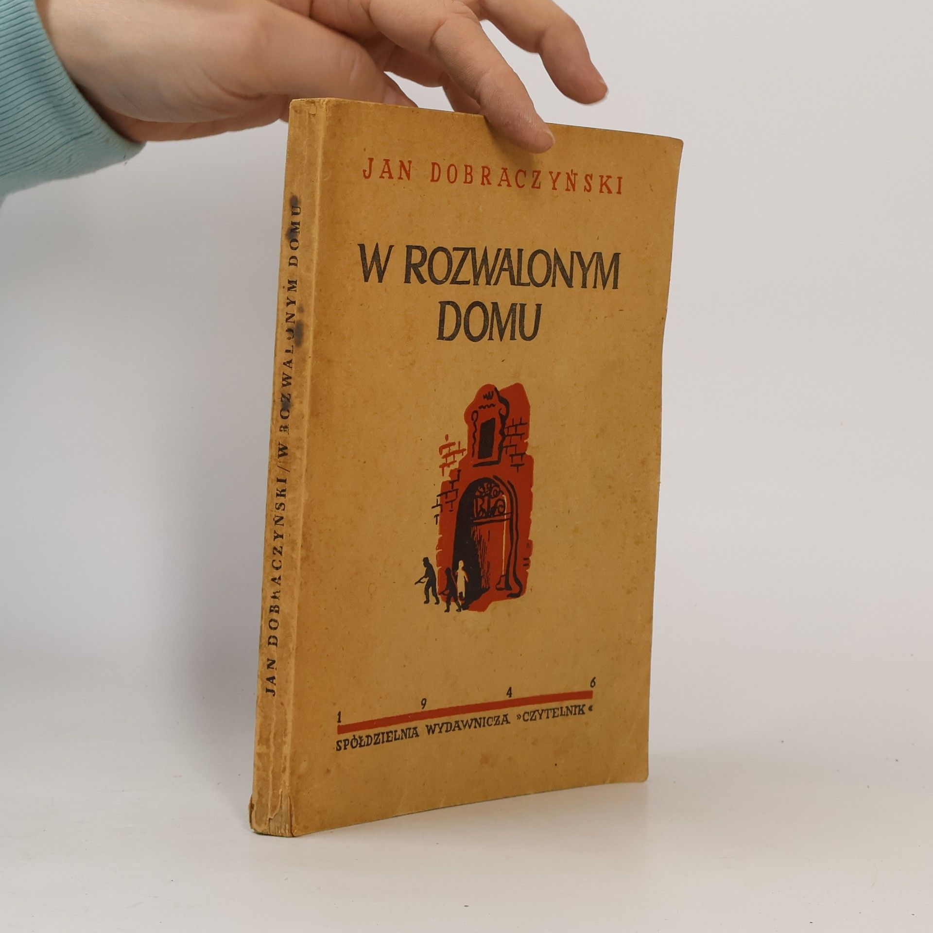Jan Dobraczyński W rozwalonym domu