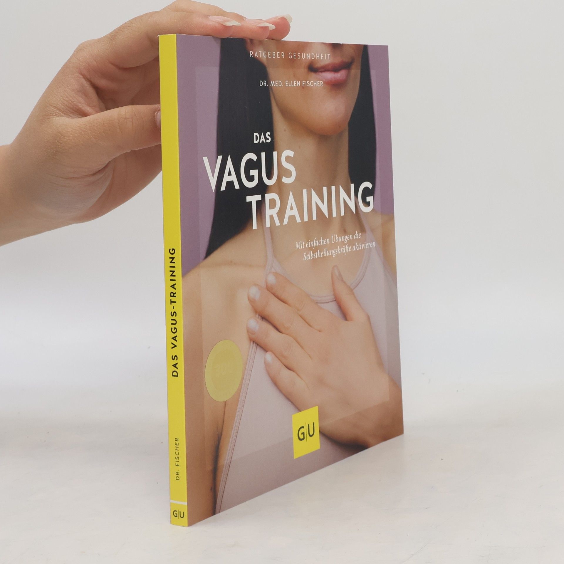 Das Vagus-Training. Mit einfachen Übungen die Selbstheilungskräfte aktivieren