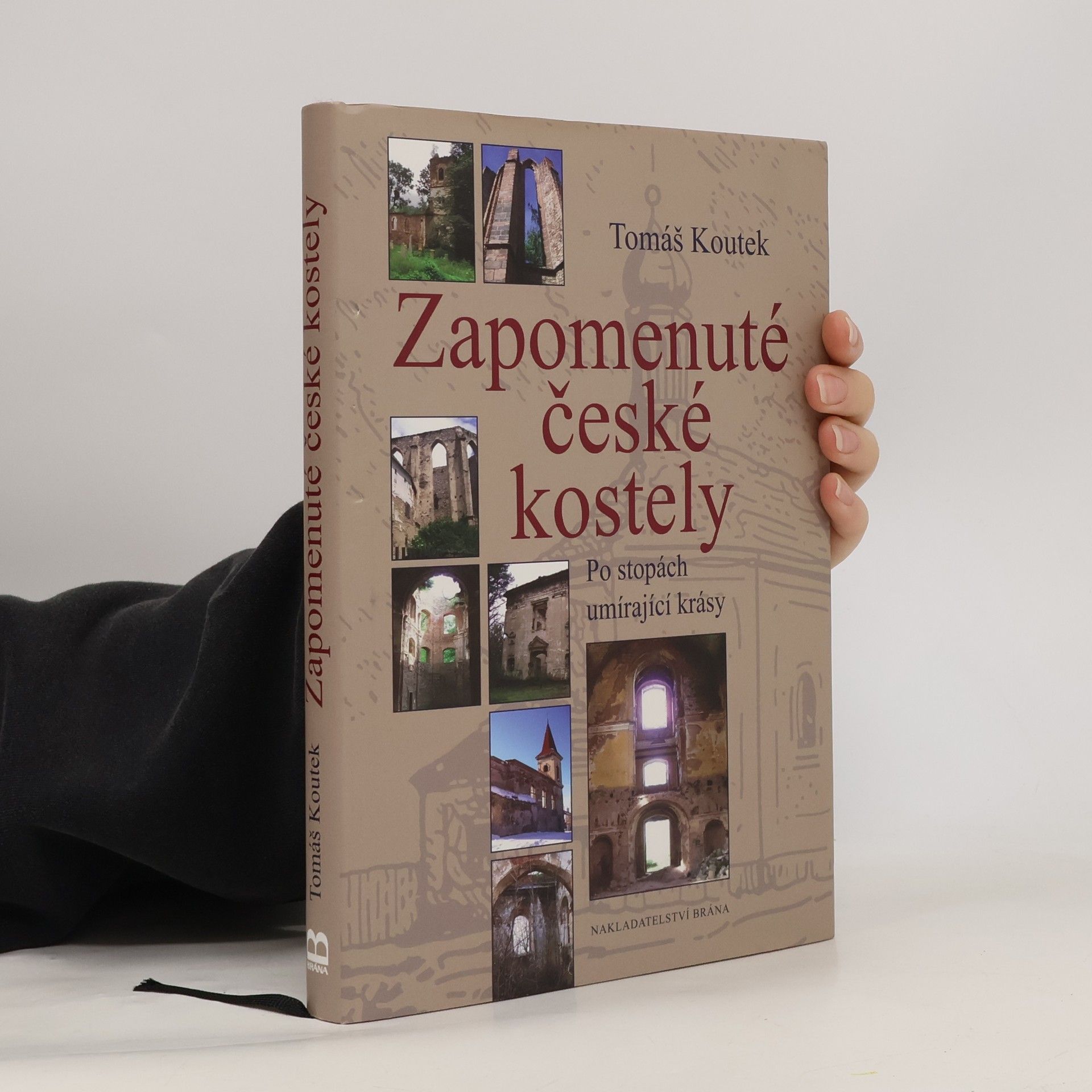 Tomáš Koutek Zapomenuté české kostely – Po stopách umírající krásy