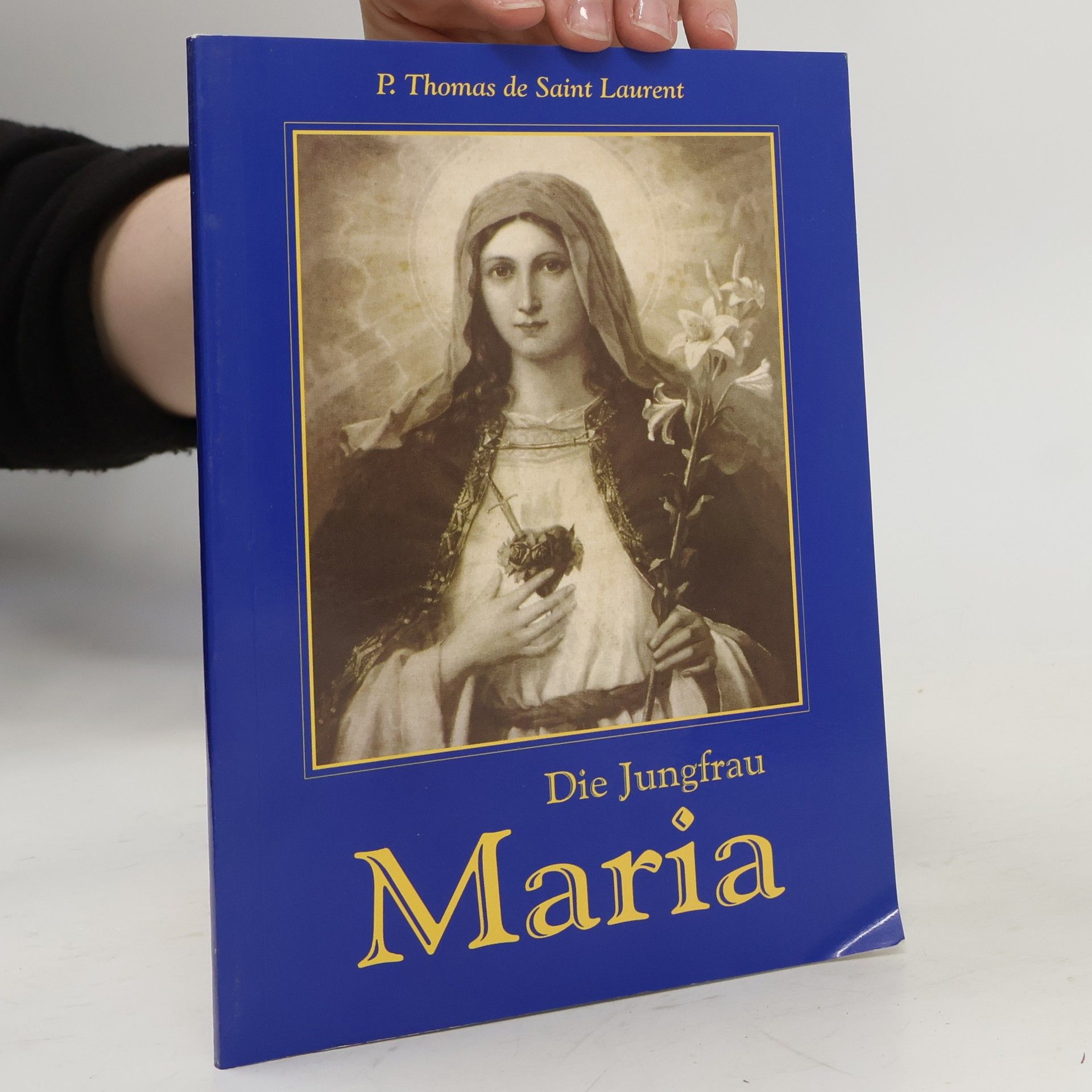 P. Thomas de Saint Laurent  Die Jungfrau Maria