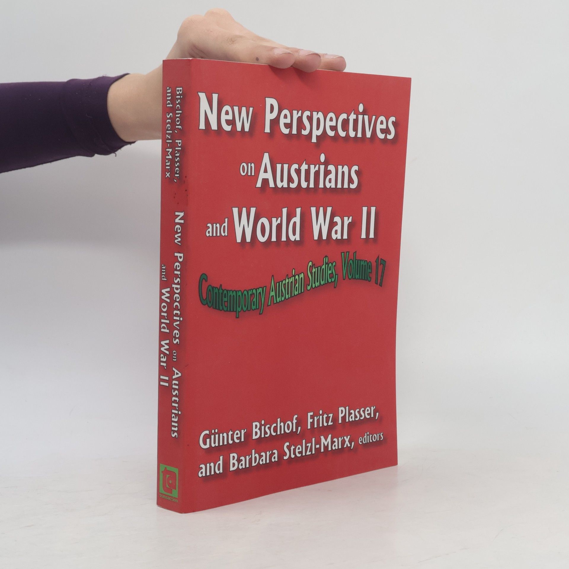 Oliver Saasa Contemporary Austrian Studies - 17: New Perspectives on Austrians and World War II