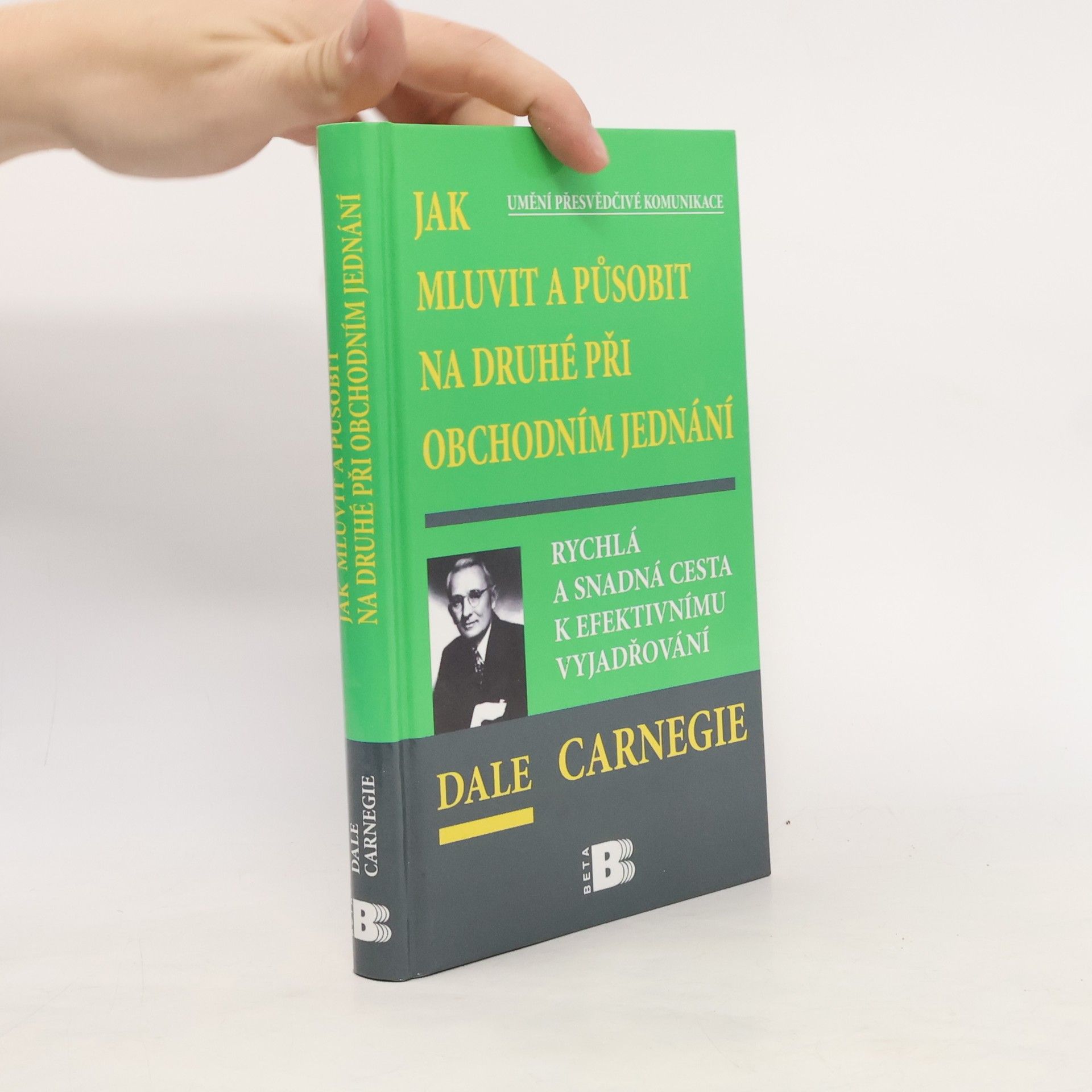 Dale Carnegie Jak mluvit a působit na druhé při obchodním jednání