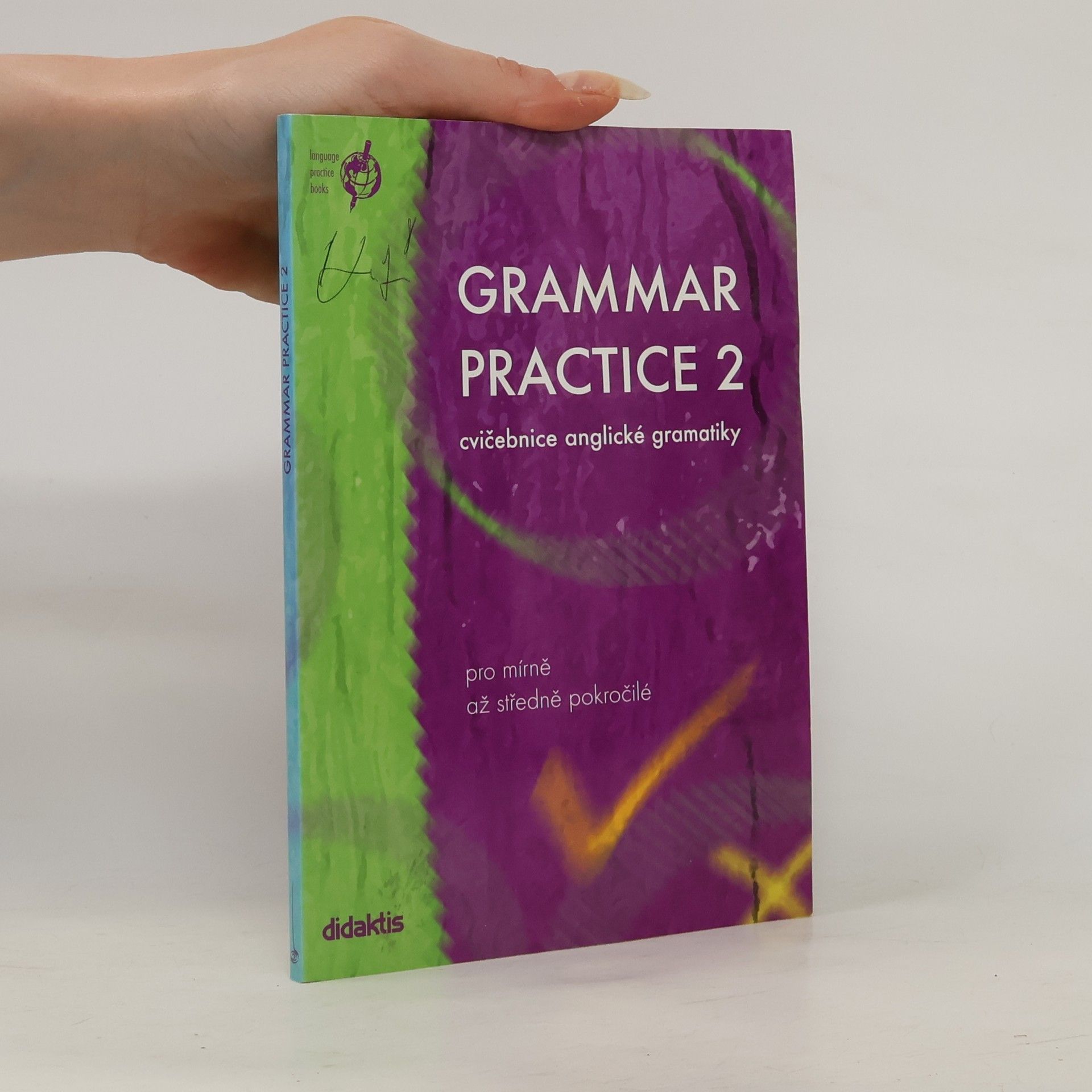 Juraj Belán Grammar practice 2. Cvičebnice anglické gramatiky pro mírně až středně pokročilé