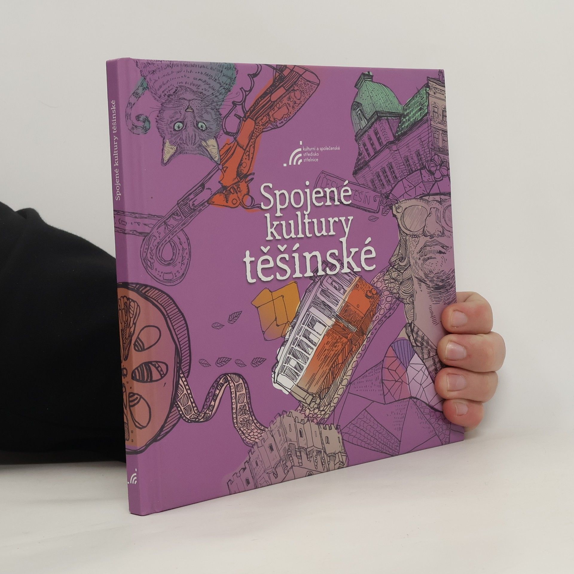 Various authors Spojené kultury těšínské. Zjednoczone kultury Cieszyna