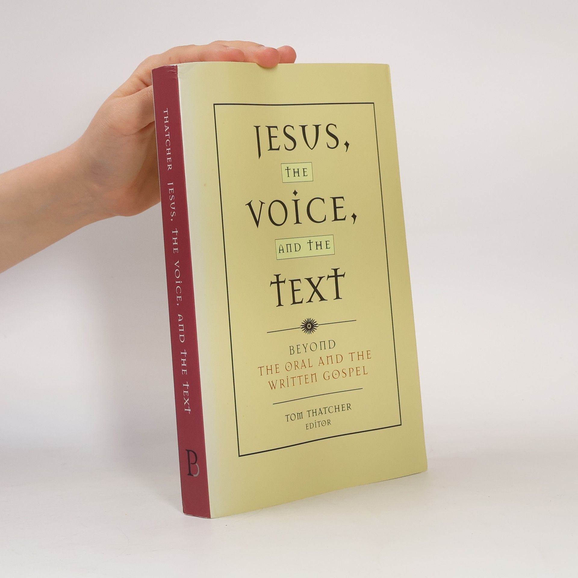 Tom Thatcher Jesus, the Voice, and the Text