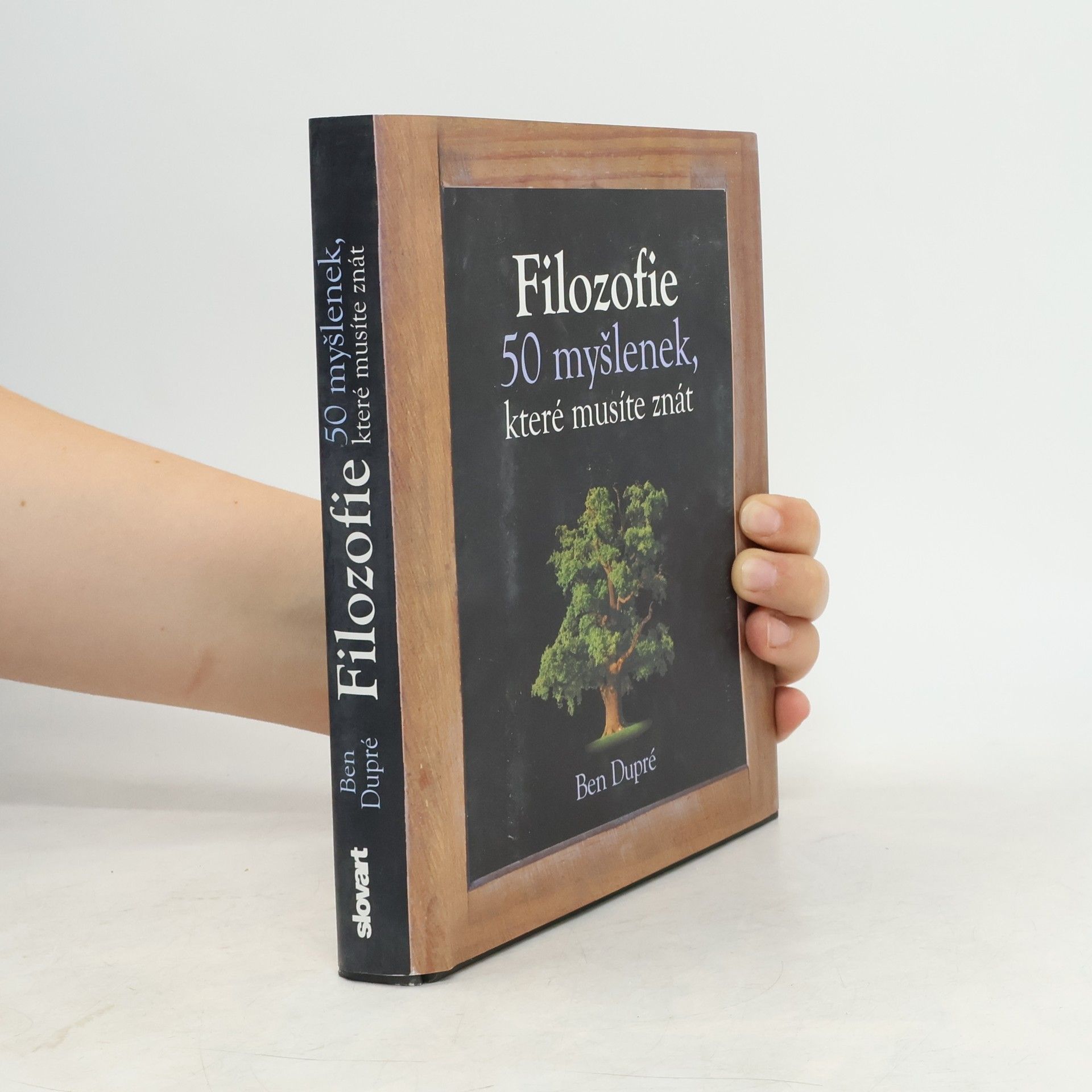 Ben Dupré Filozofie : 50 myšlenek, které musíte znát