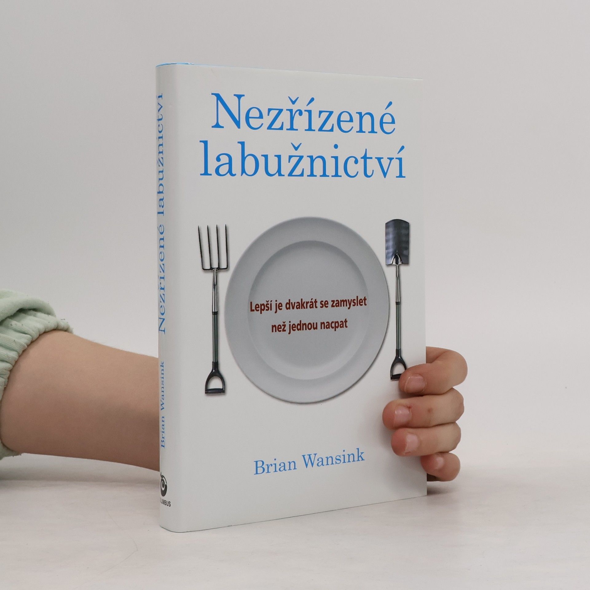 Brian Wansink Nezřízené labužnictví