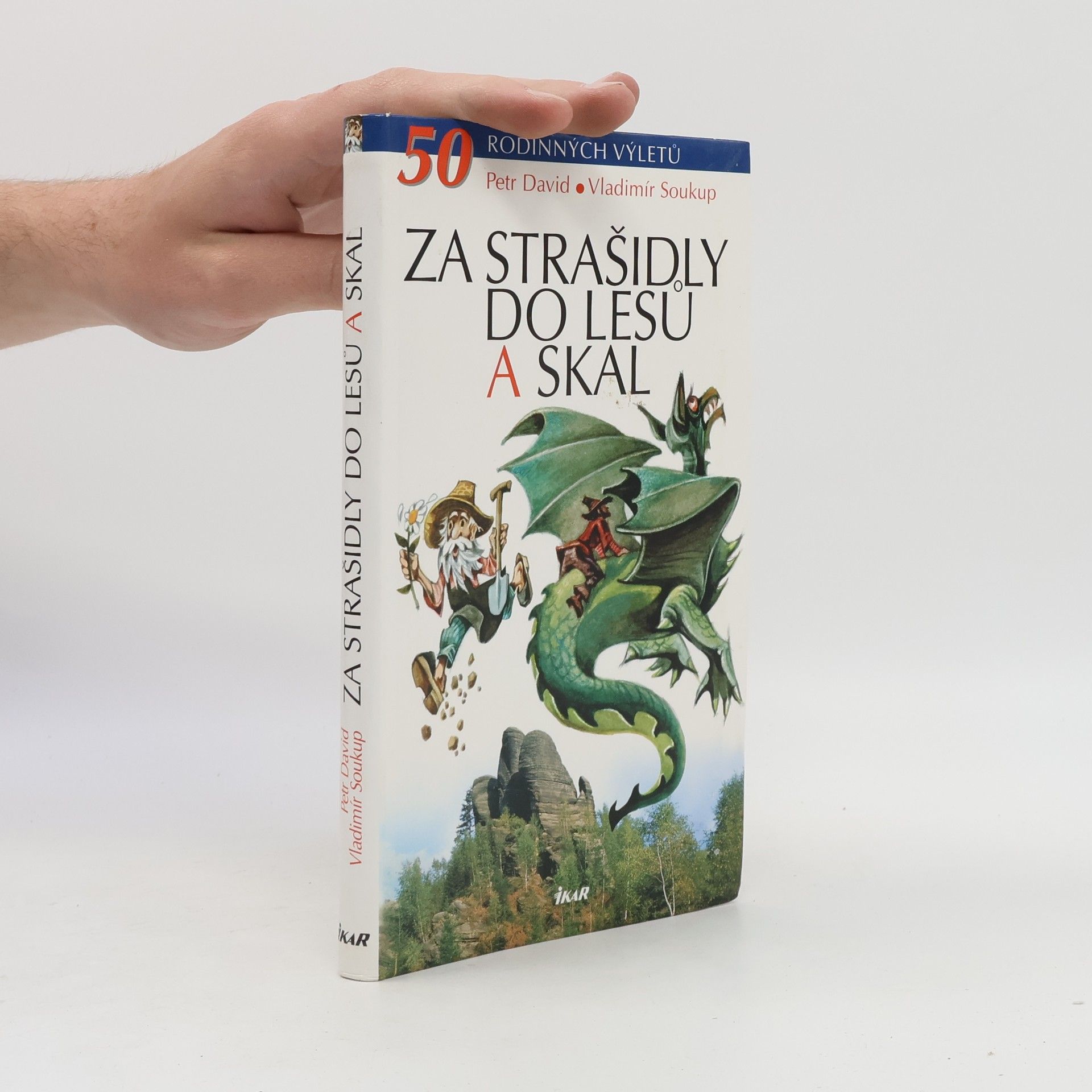 Petr David Za strašidly do lesů a skal. 50 rodinných výletů