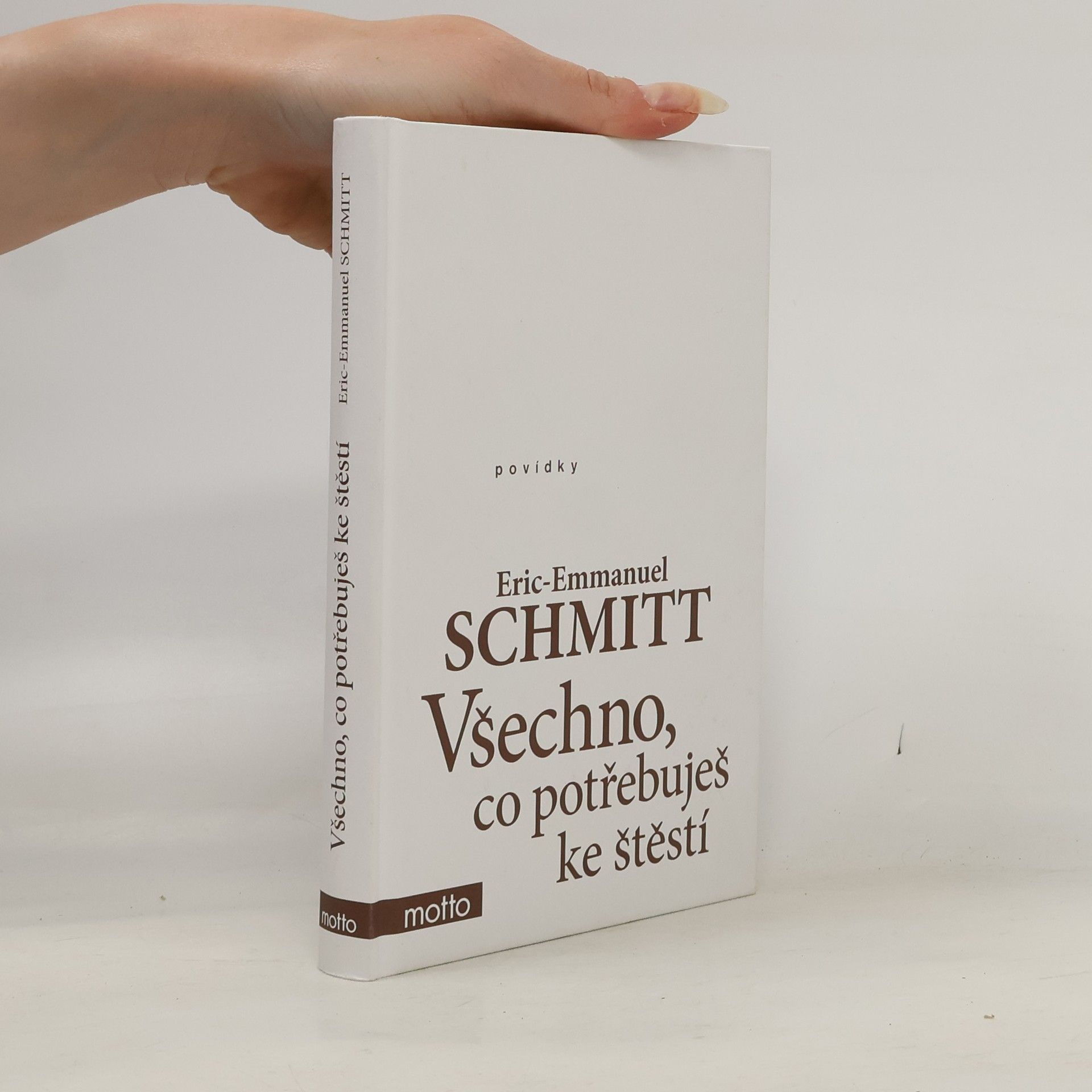 Eric Emmanuel Schmitt Všechno, co potřebuješ ke štěstí