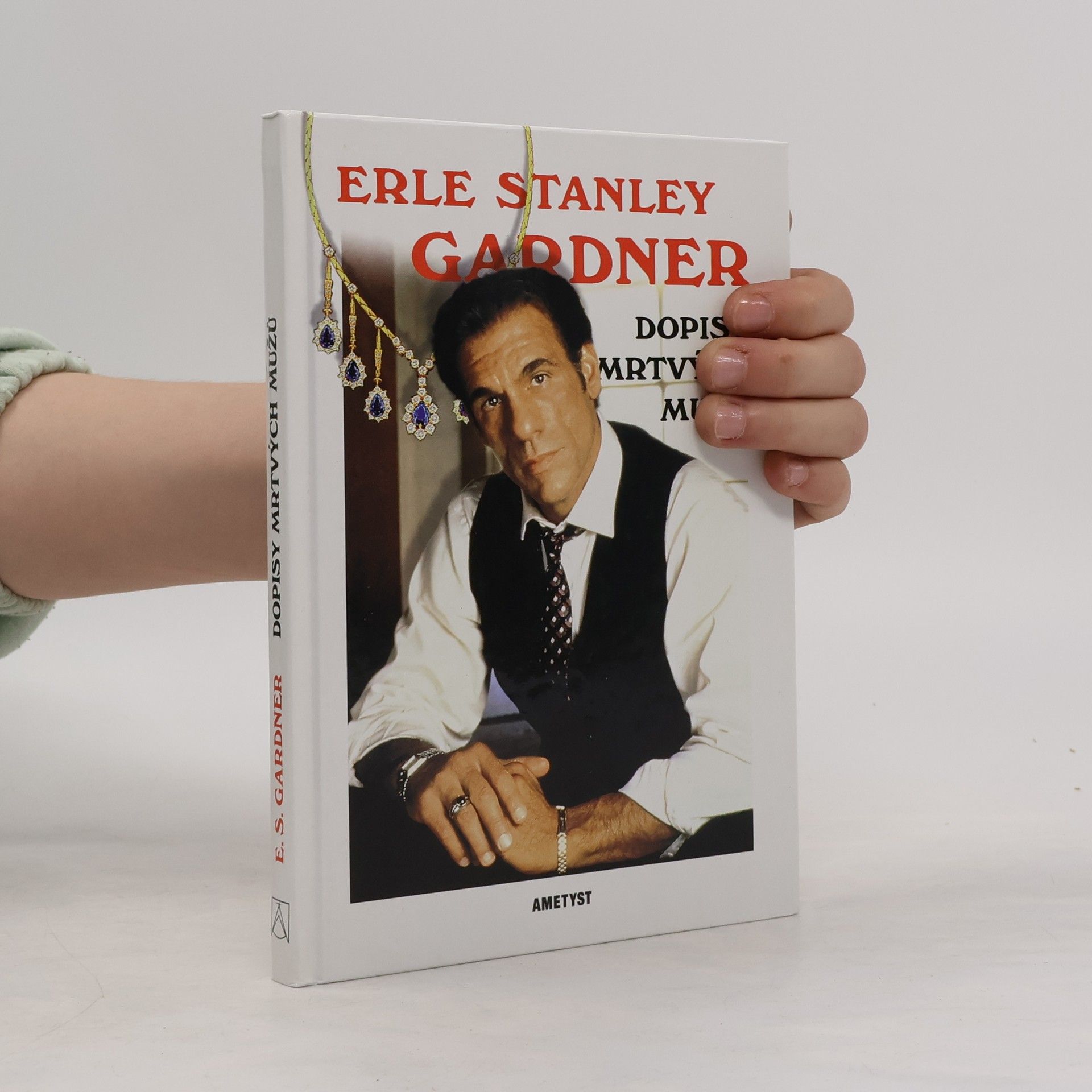 Erle Stanley Gardner Dopisy mrtvých mužů