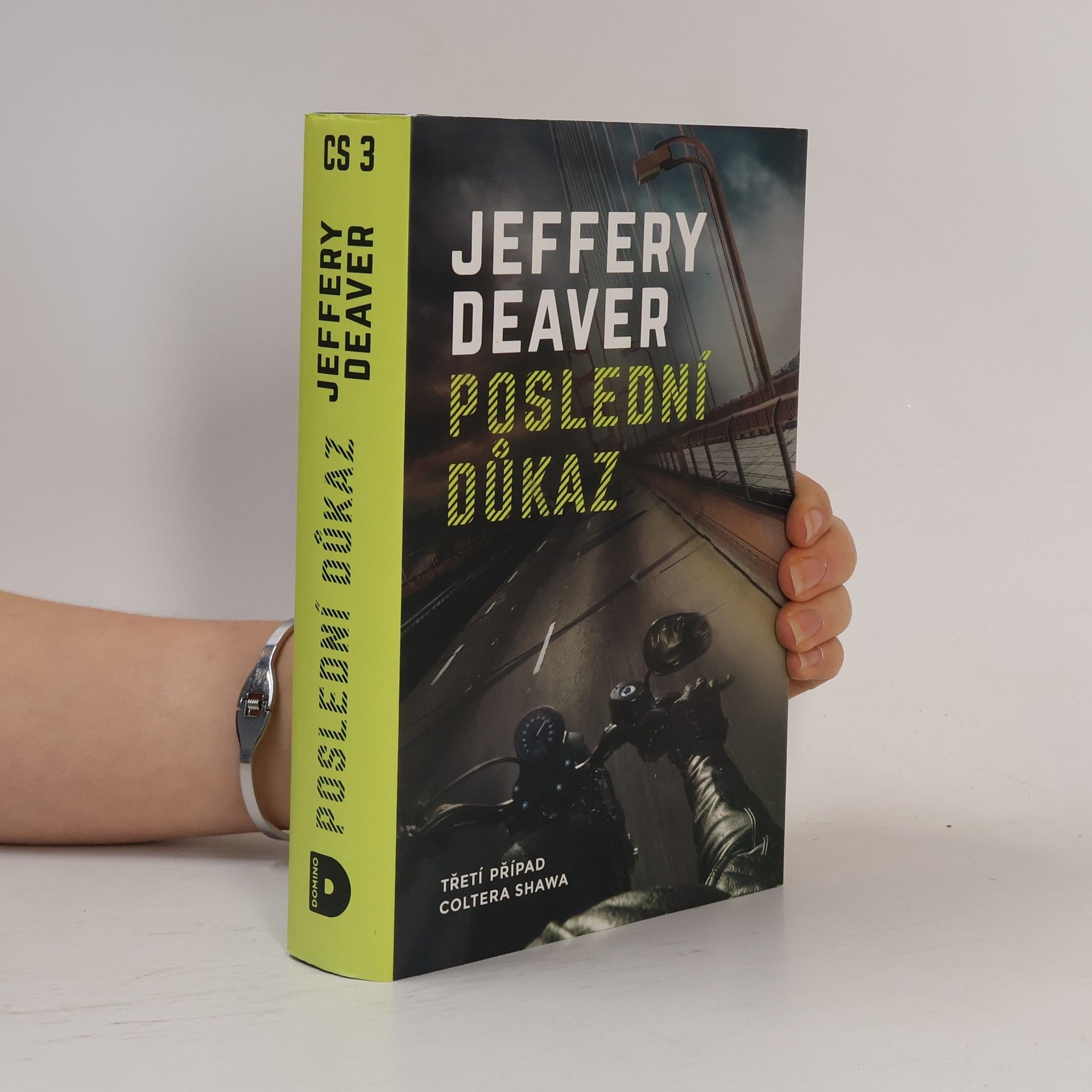 Jeffery Deaver Poslední důkaz : třetí případ Coltera Shawa
