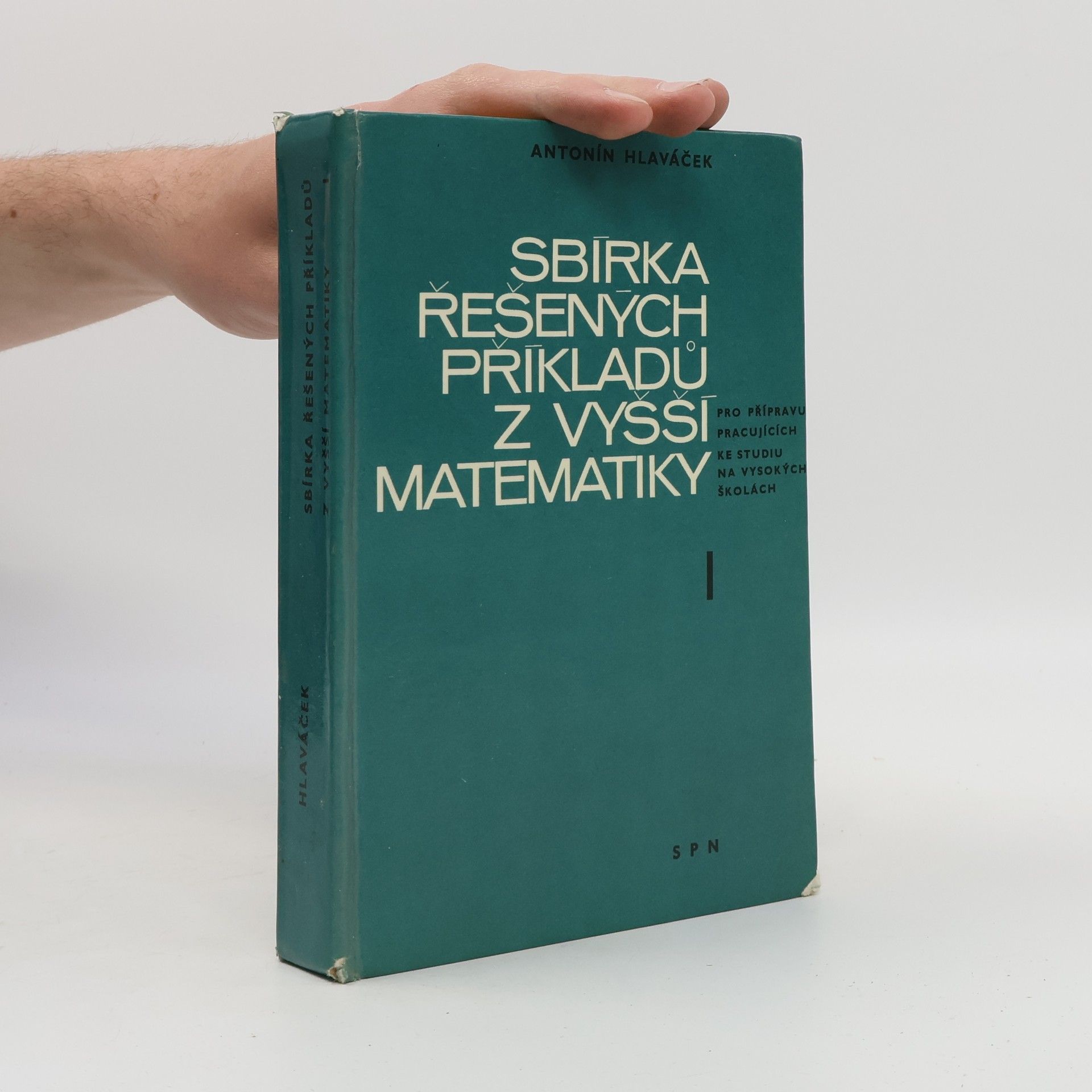 Antonín Hlaváček Sbírka řešených příkladů z vyšší matematiky 1