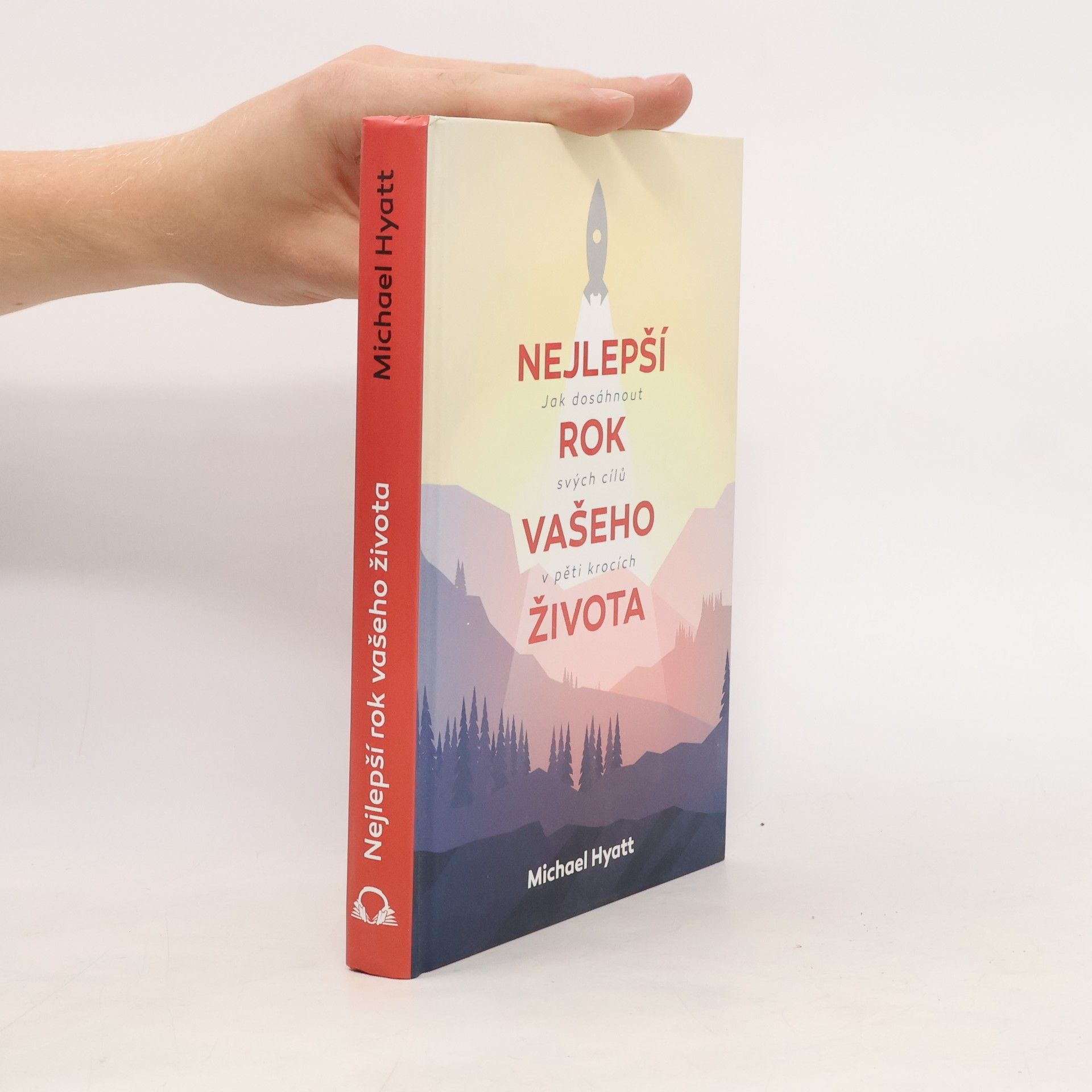 Michael Hyatt Nejlepší rok vašeho života