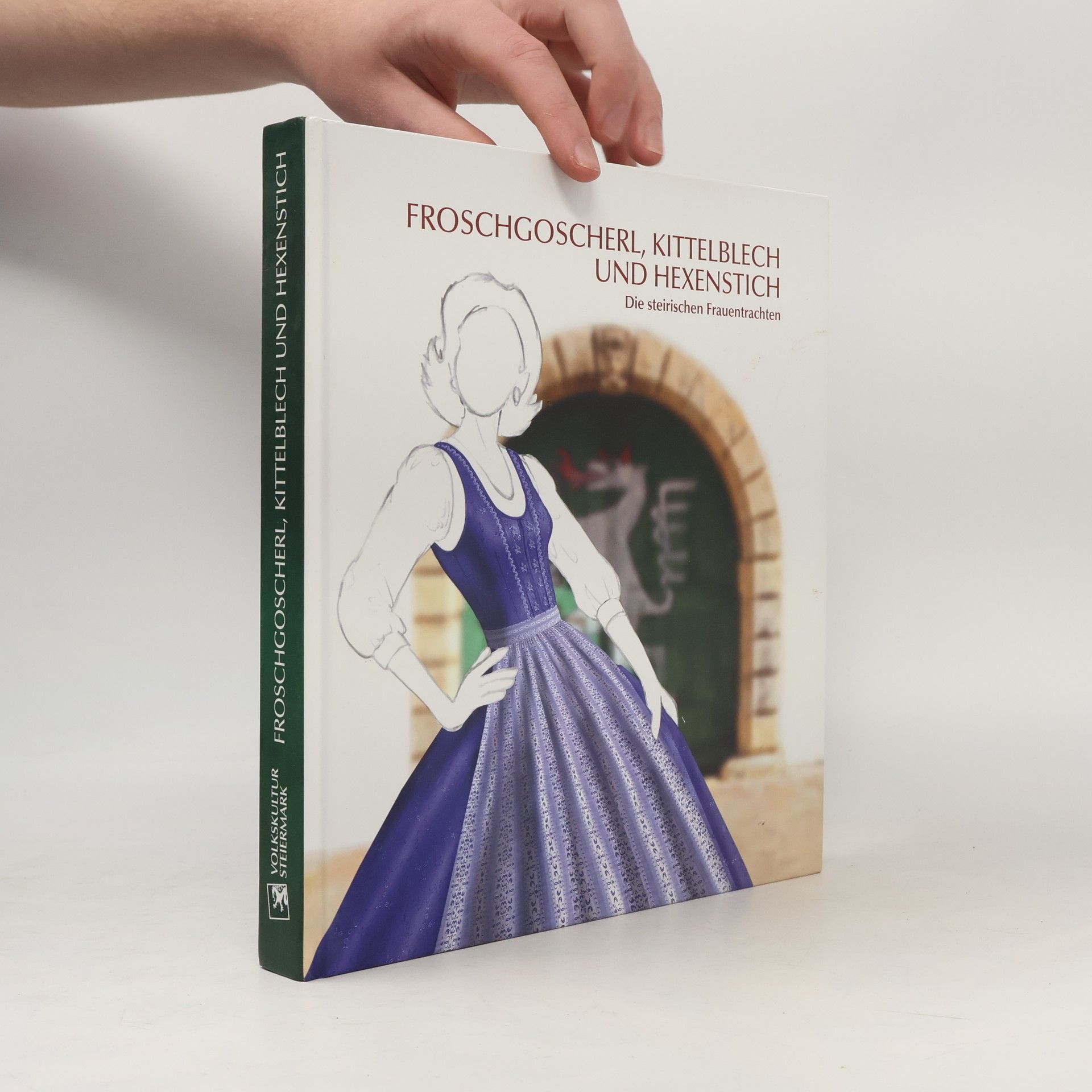 Autorenkollektiv Froschgoscherl, Kittelblech und Hexenstich