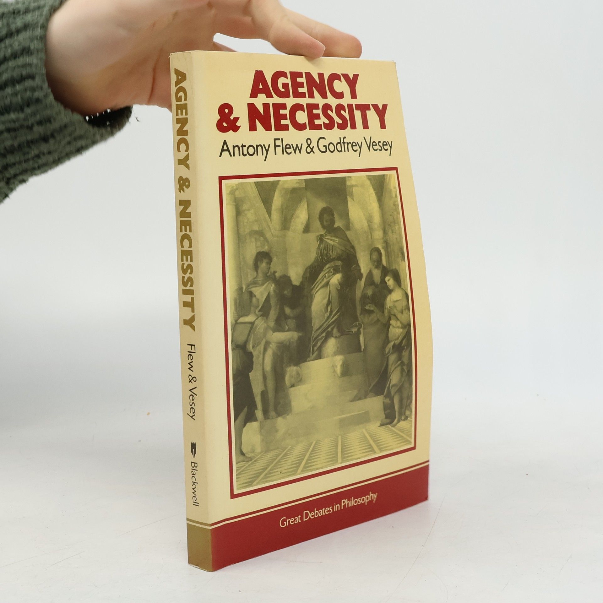 Godfrey N. A. Vesey Great Debates in Philosophy: Agency and Necessity