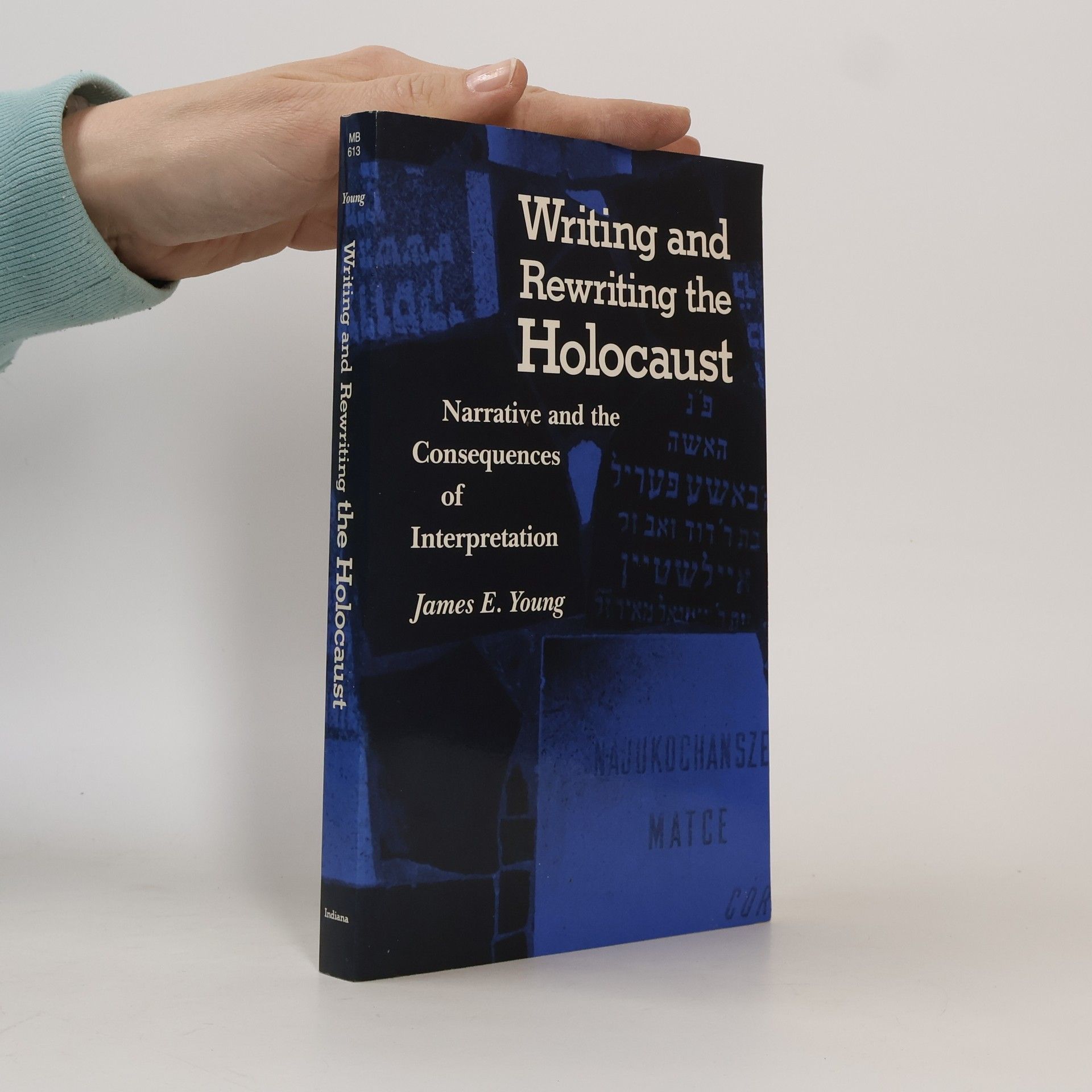 James E. Young Jewish Literature & Culture: Writing and Rewriting the Holocaust