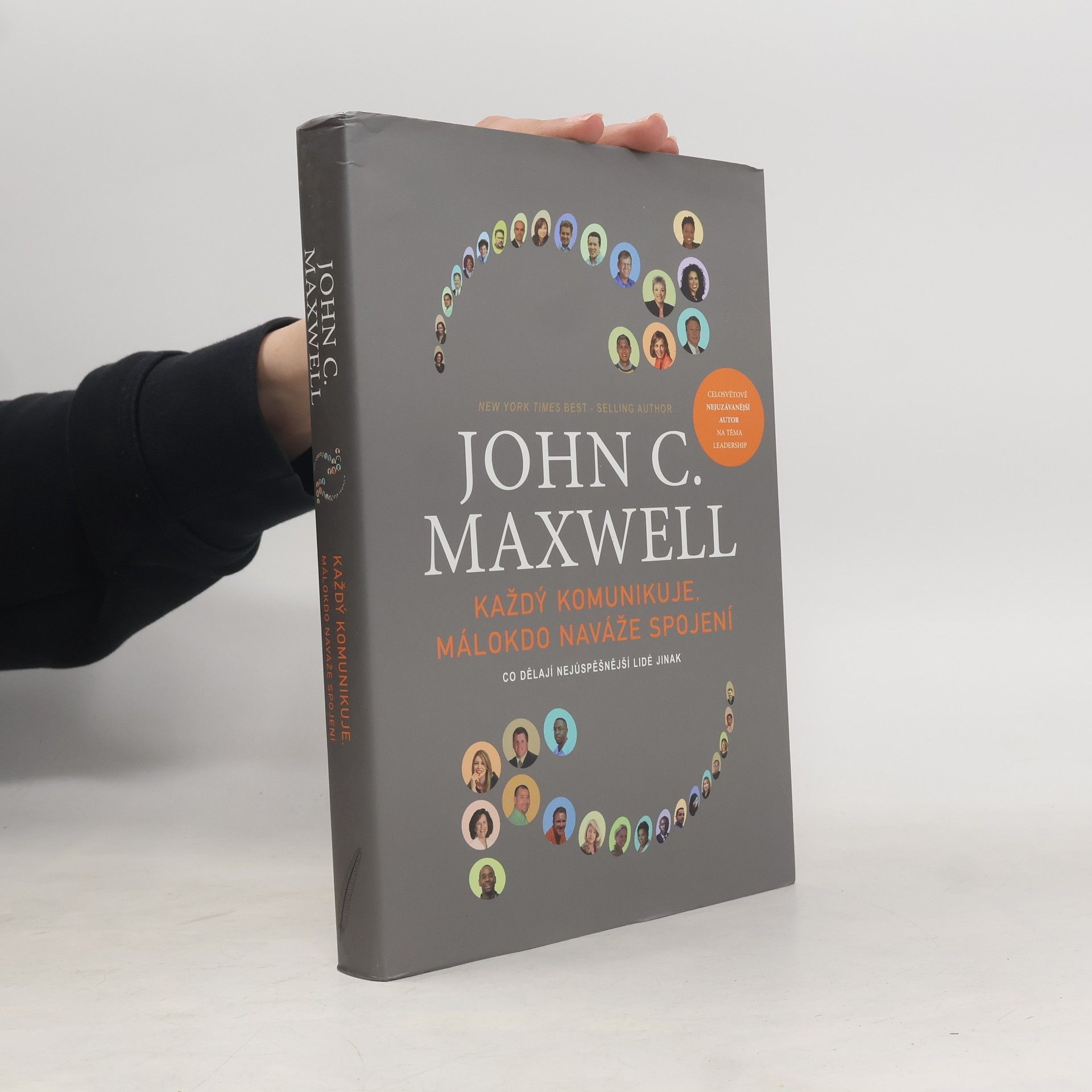 John C. Maxwell Každý komunikuje, málokdo naváže spojení : co dělají nejúspěšnější lidé jinak