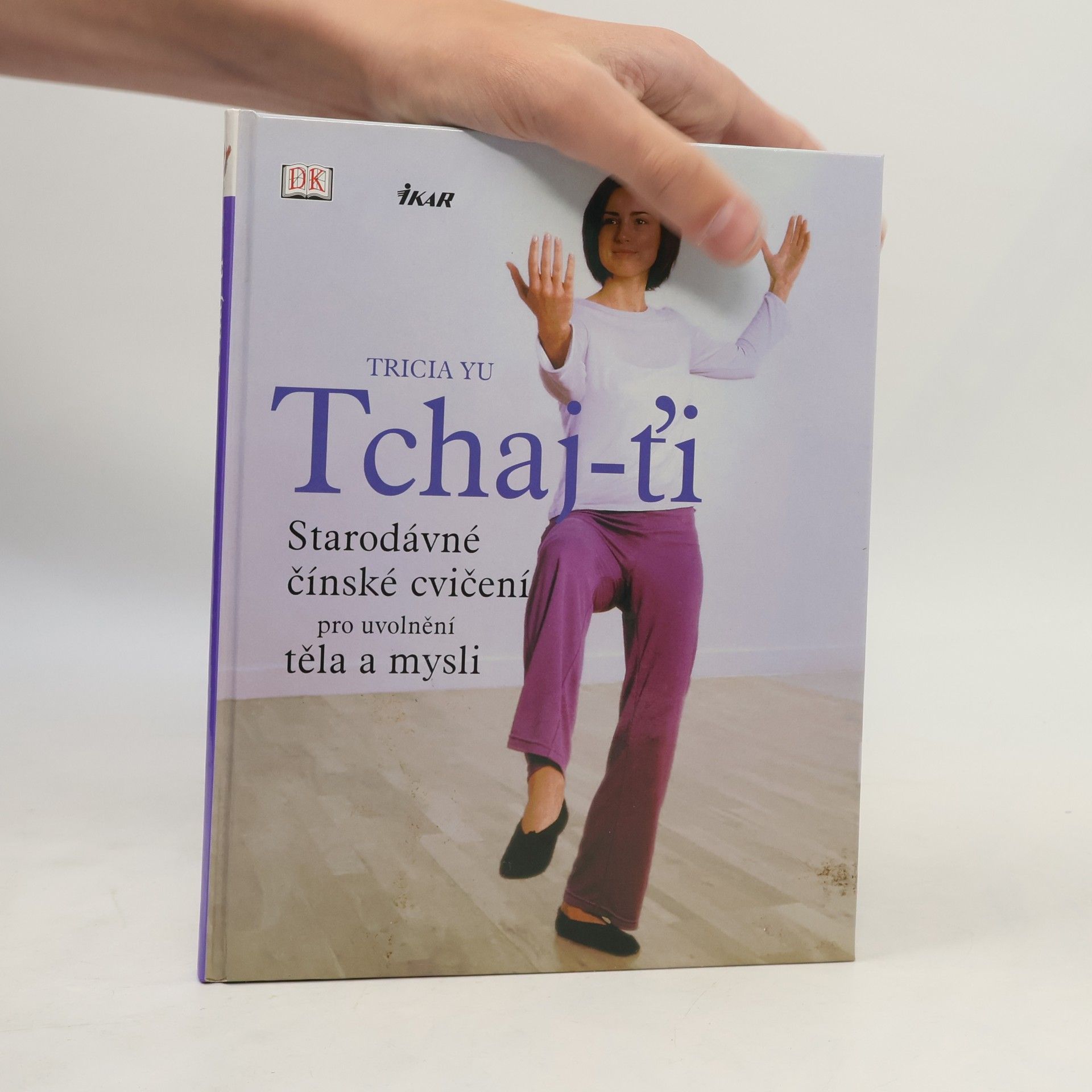 Tricia Yu Tchaj-ťi. Starodávné čínské cvičení pro uvolnění těla a mysli.