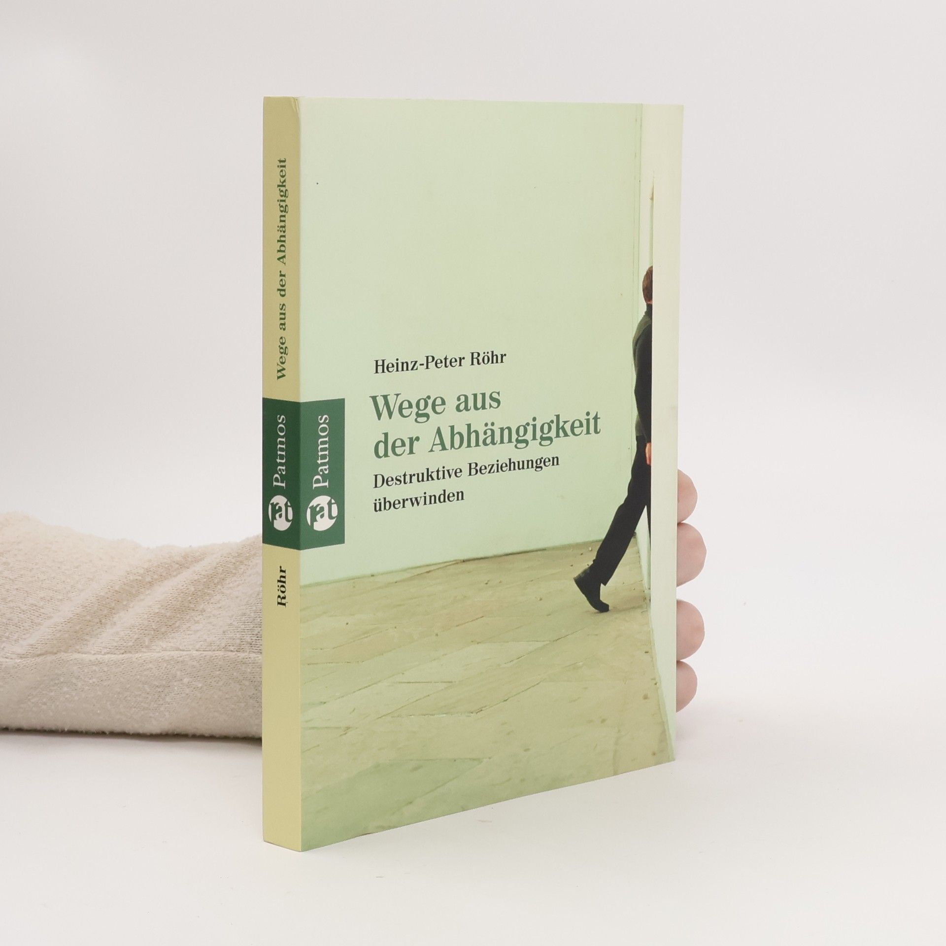 Heinz-Peter Röhr Wege aus der Abhängigkeit