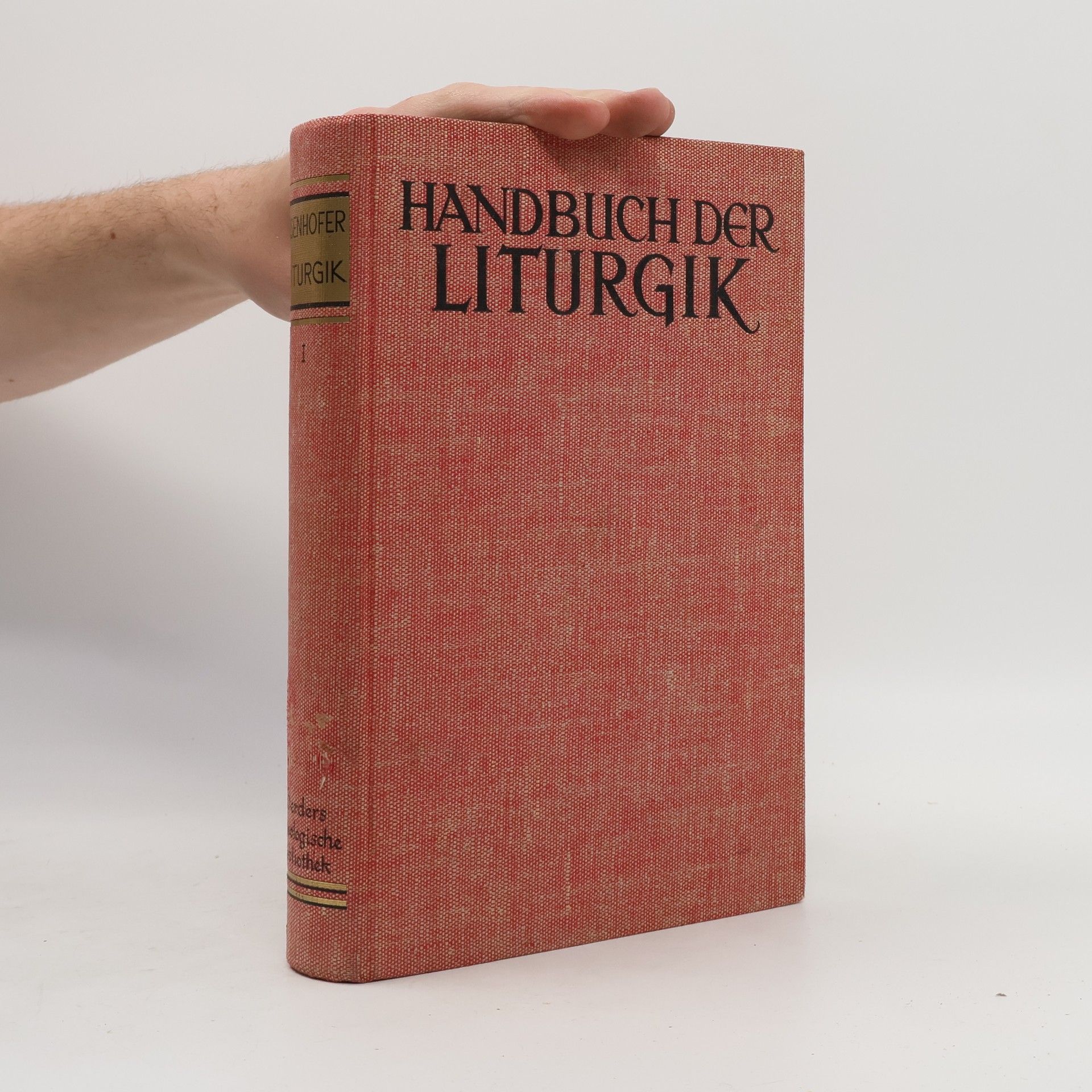 Ludwig Eisenhofer Handbuch der katholischen Liturgik I.
