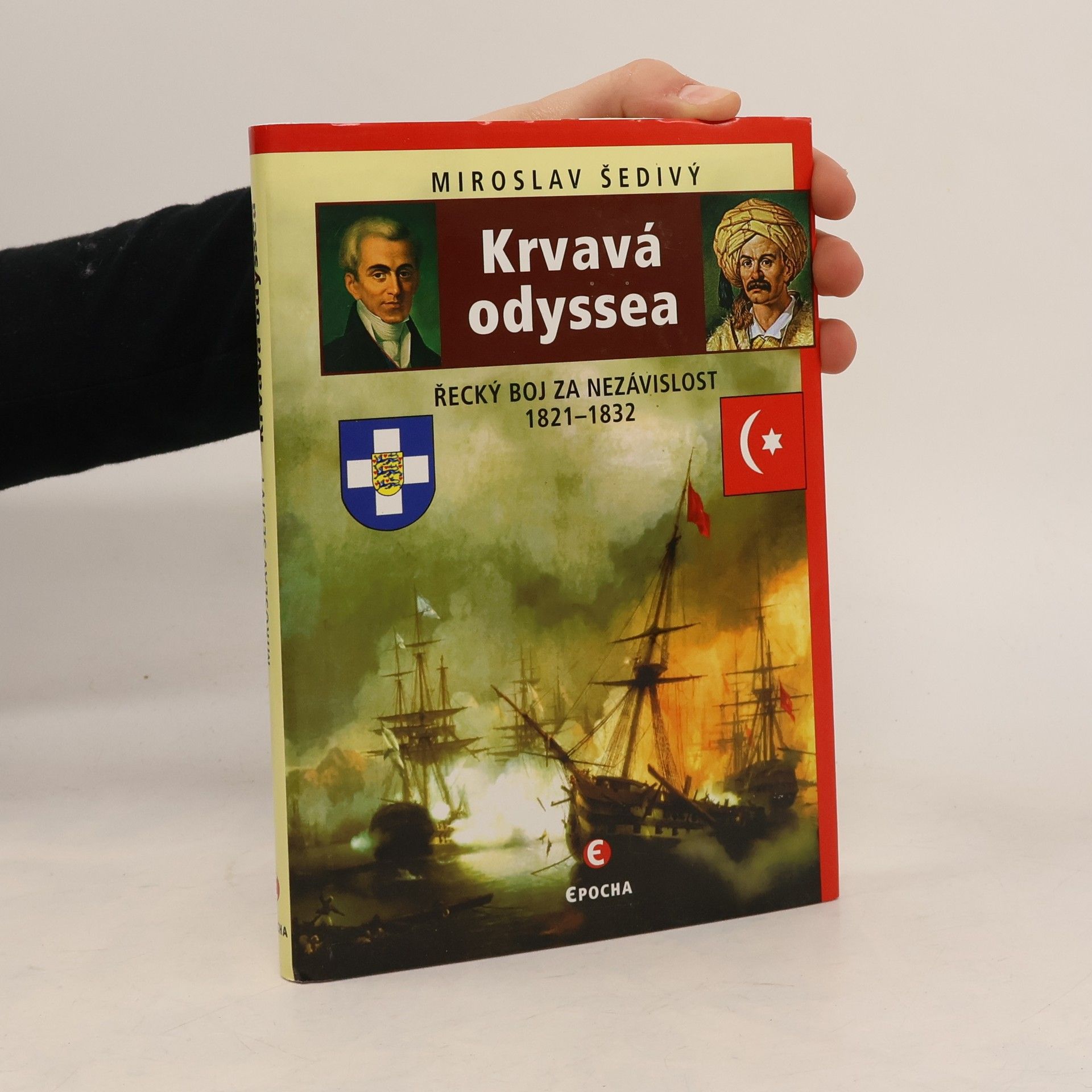 Miroslav Šedivý Krvavá odyssea : řecký boj za nezávislost 1821-1832