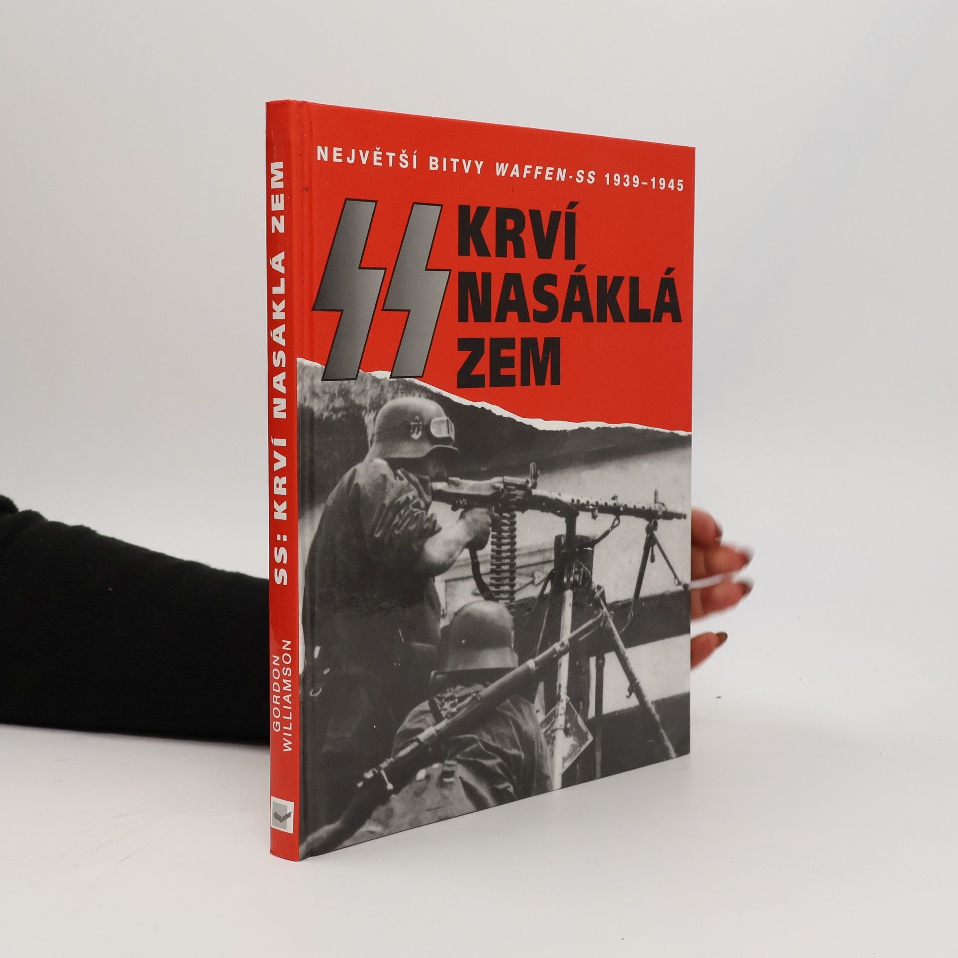Jiří Bumbálek Krví nasáklá zem : bitvy Waffen-SS