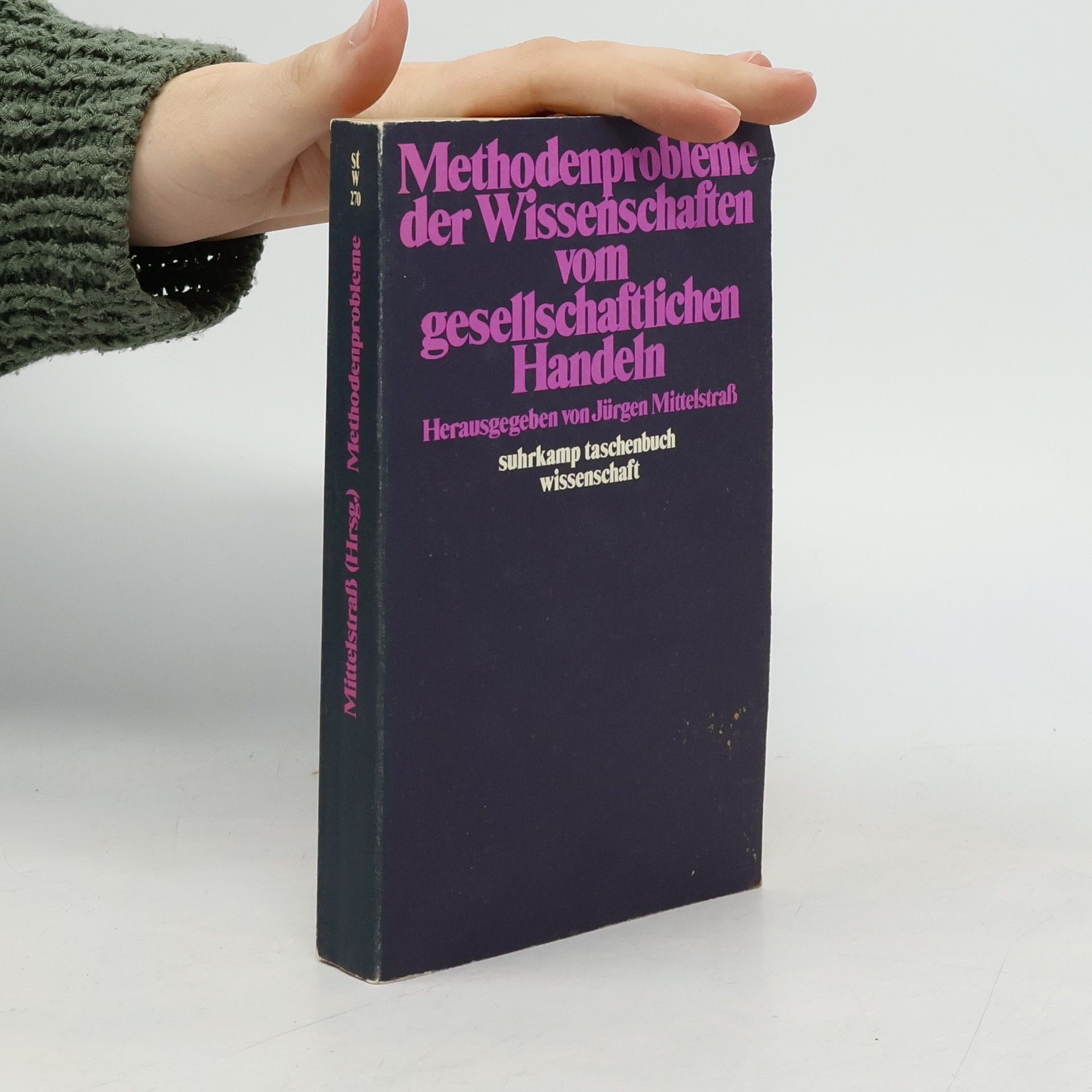 Jürgen Mittelstraß Methodenprobleme der Wissenschaften vom gesellschaftlichen Handeln