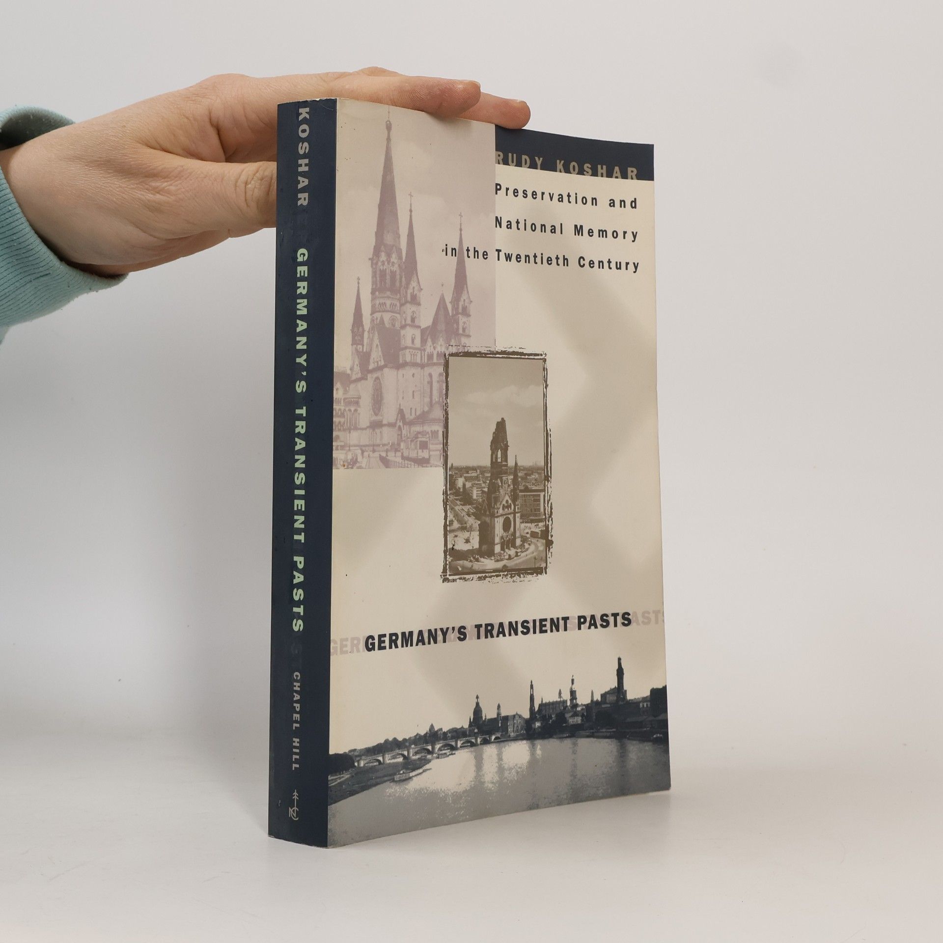 Rudy Koshar Germany's Transient Pasts