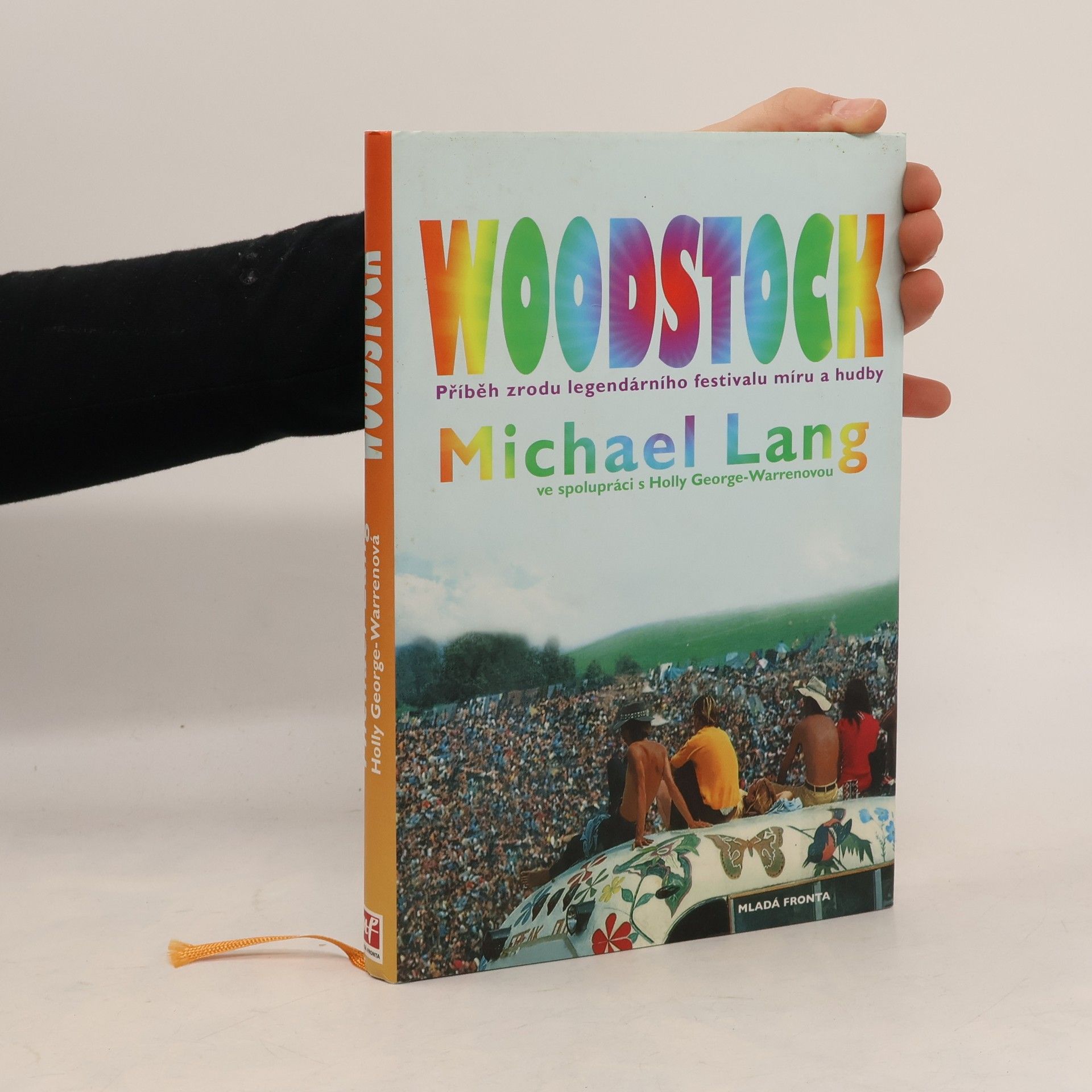 Michael Lang Woodstock : příběh zrodu legendárního festivalu míru a hudby
