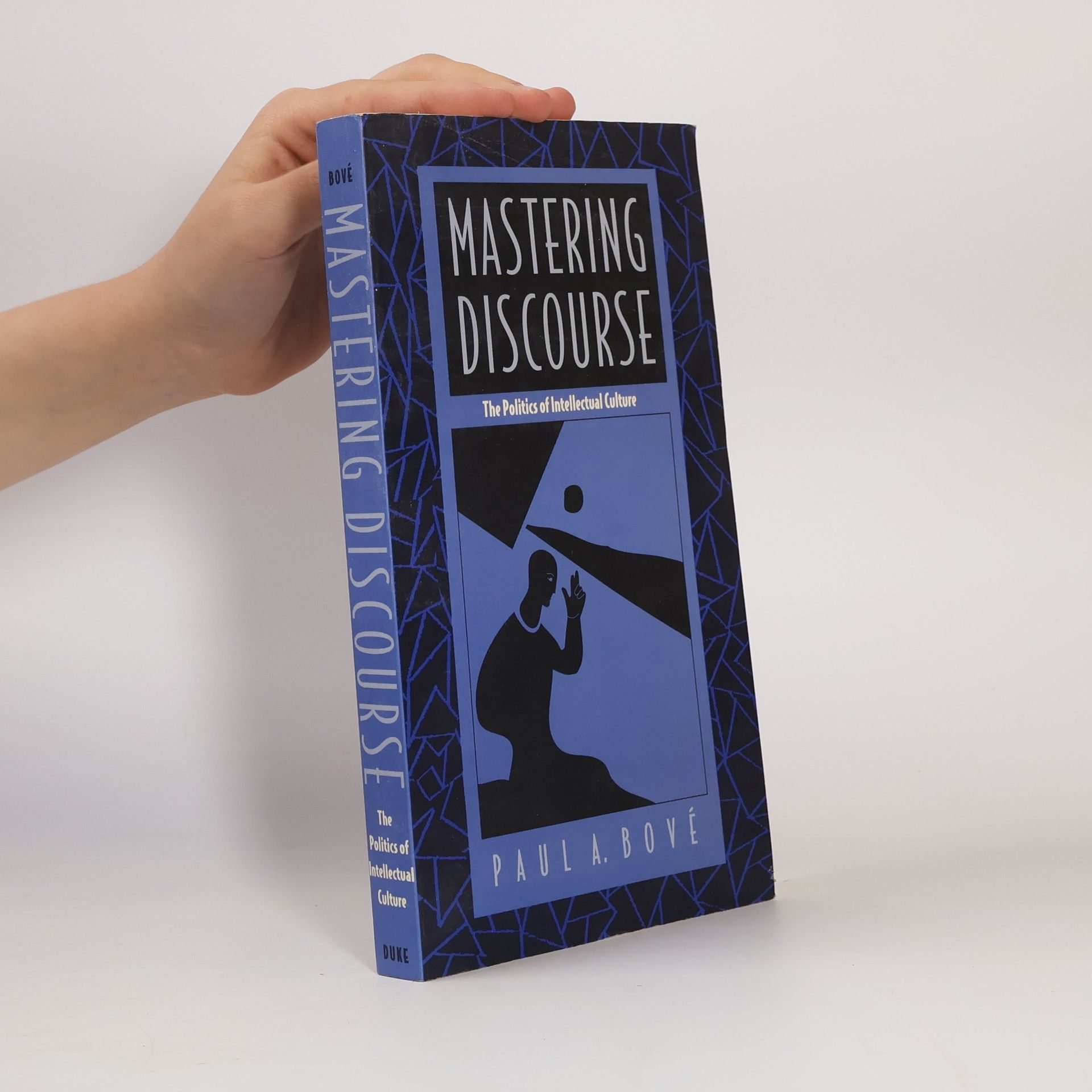 Paul A. Bové Mastering Discourse