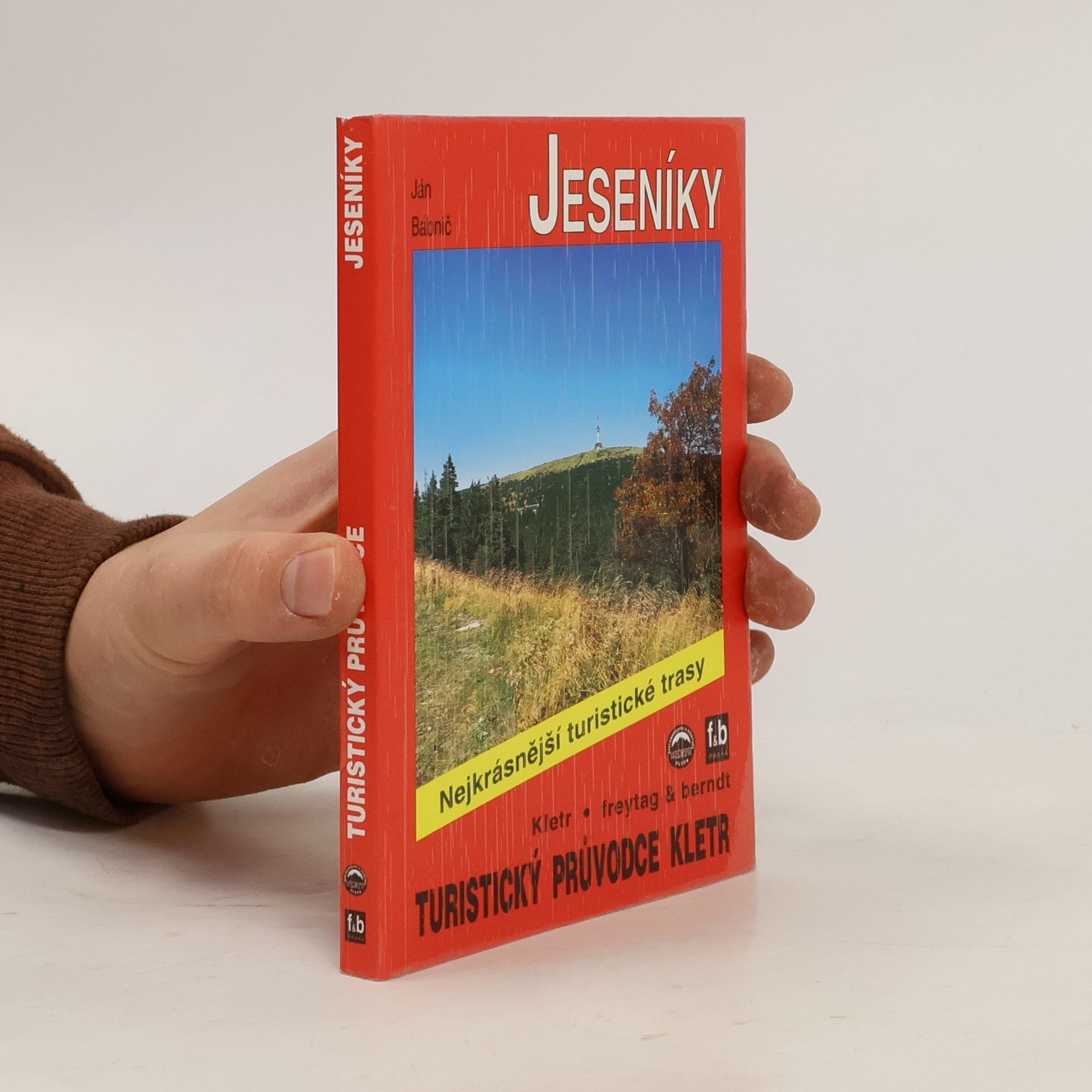 Ján Babnič Jeseníky : 52 nejkrásnějších turistických tras po hřebenech a údolími Jeseníků