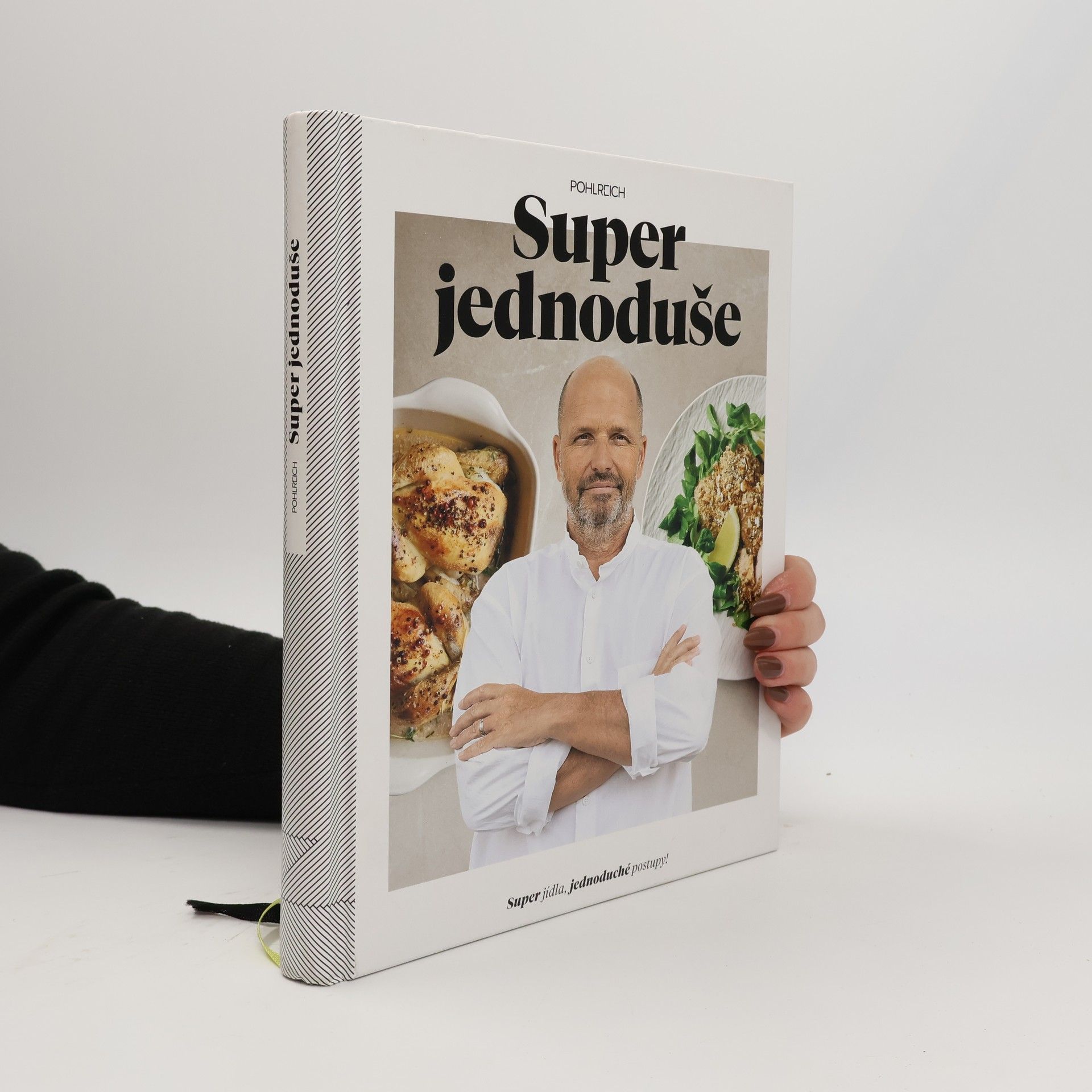 Zdeněk Pohlreich Super jednoduše : super jídla, jednoduché postupy!